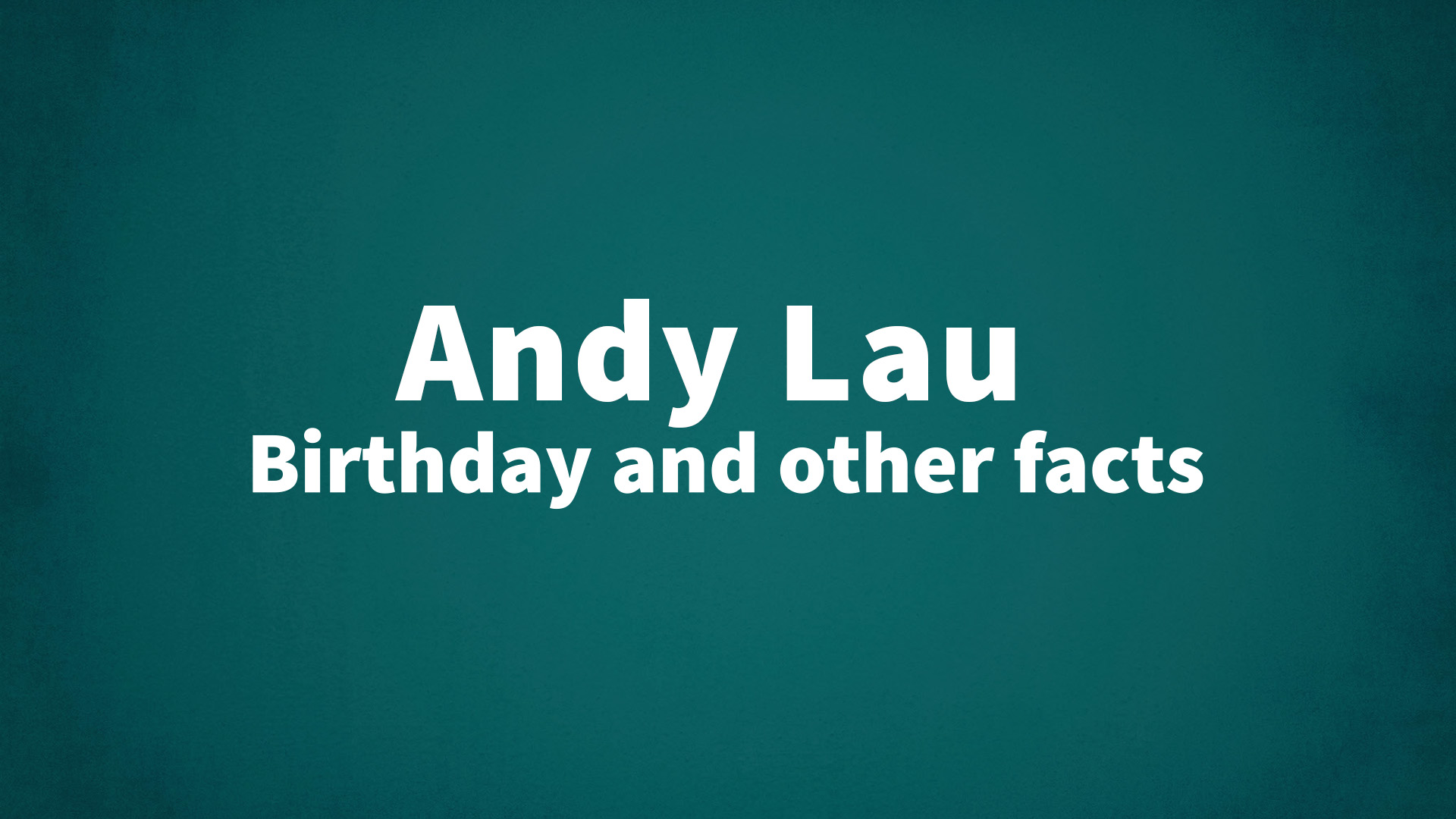 title image for Andy Lau birthday