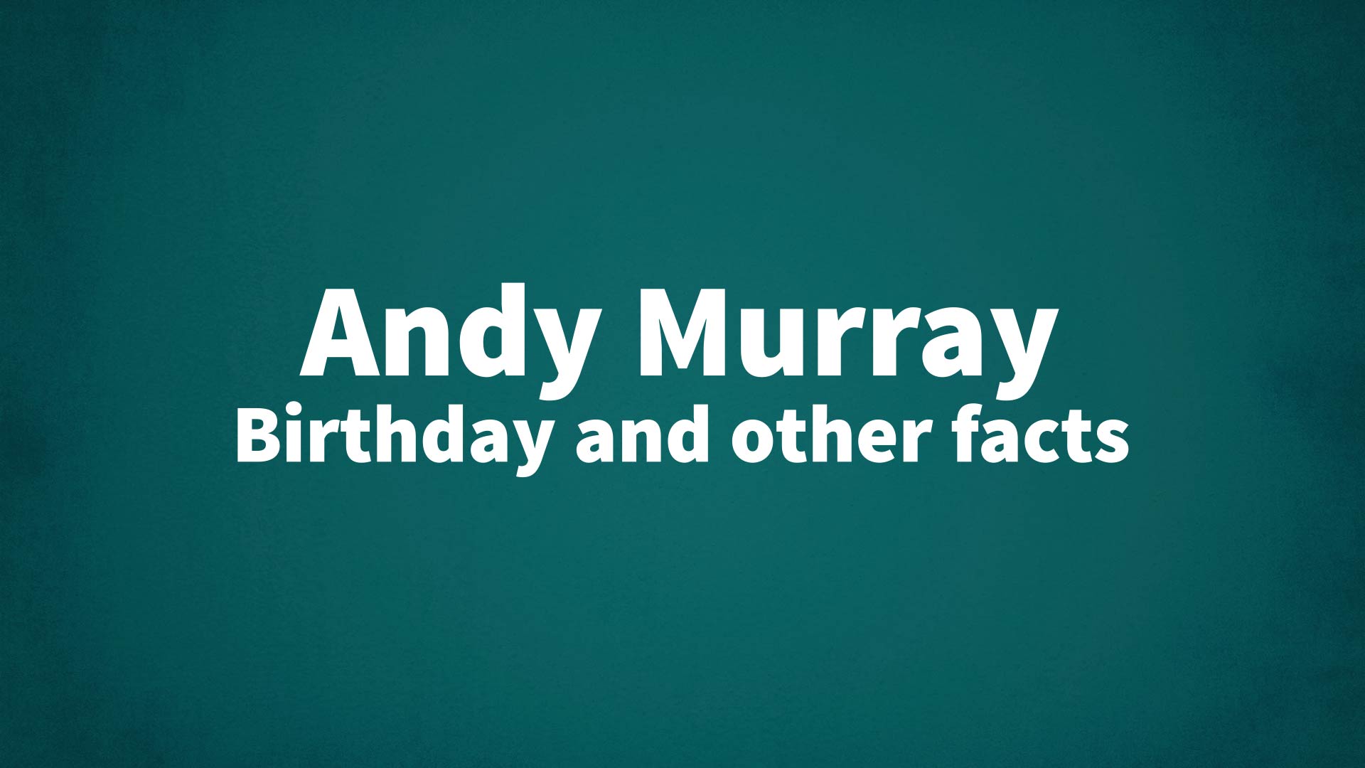 title image for Andy Murray birthday