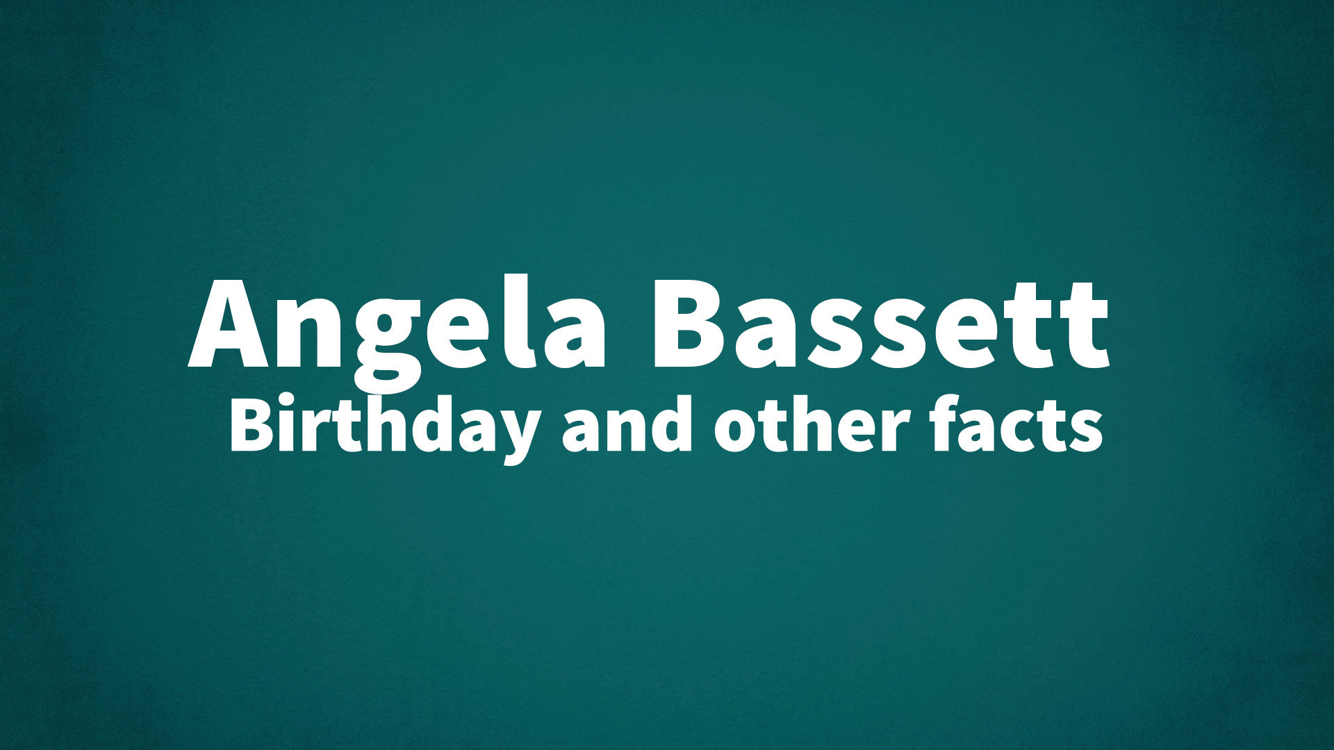 title image for Angela Bassett birthday