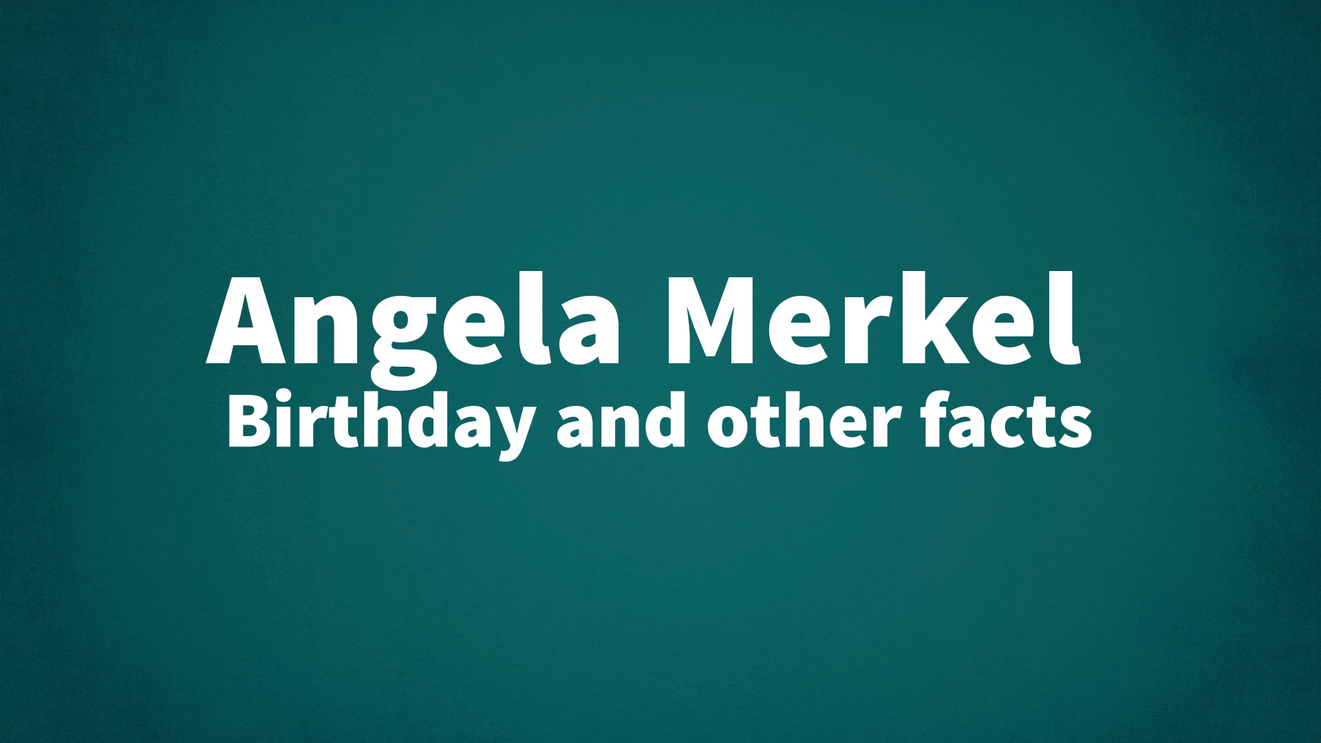 title image for Angela Merkel birthday