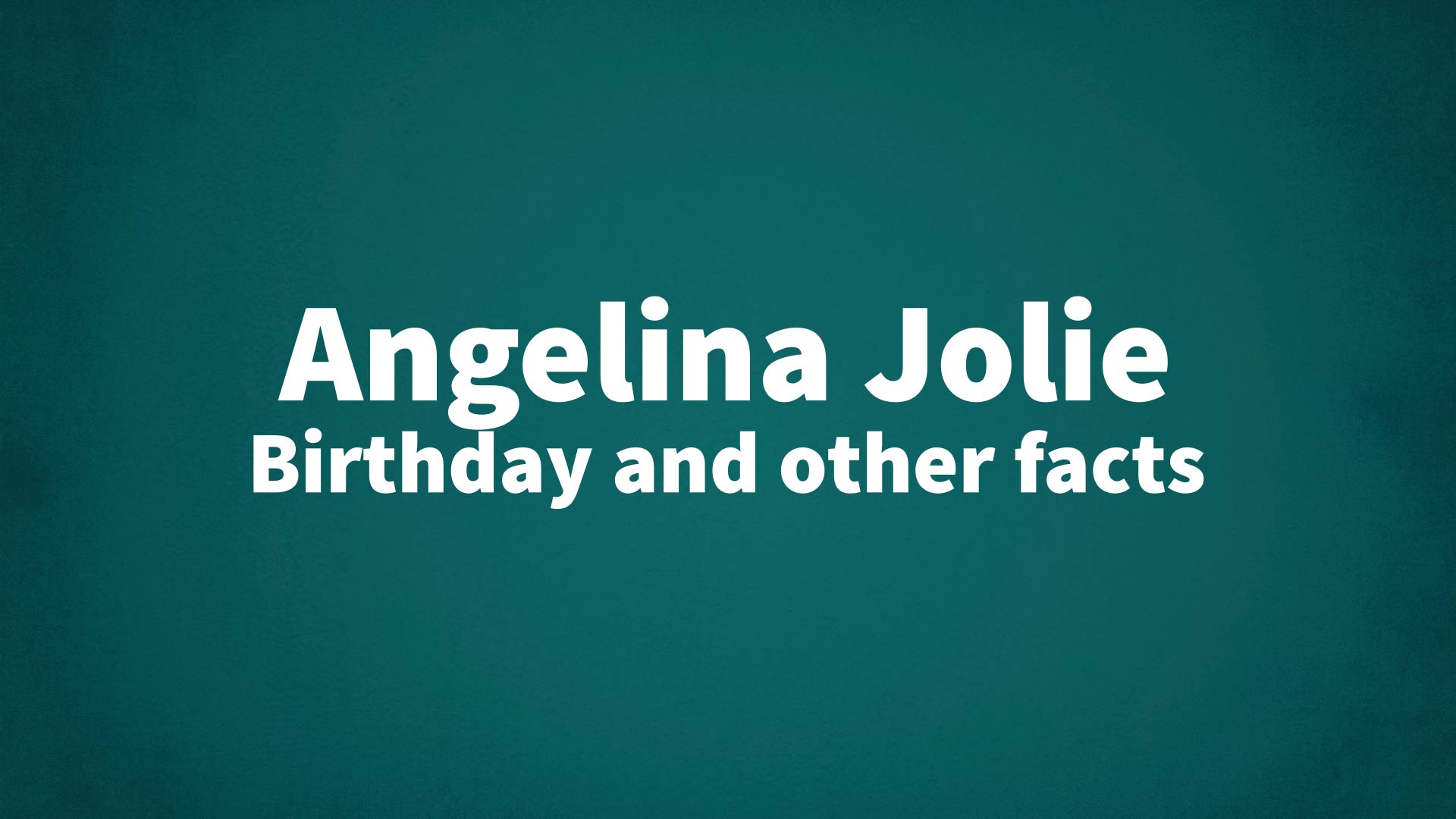 title image for Angelina Jolie birthday