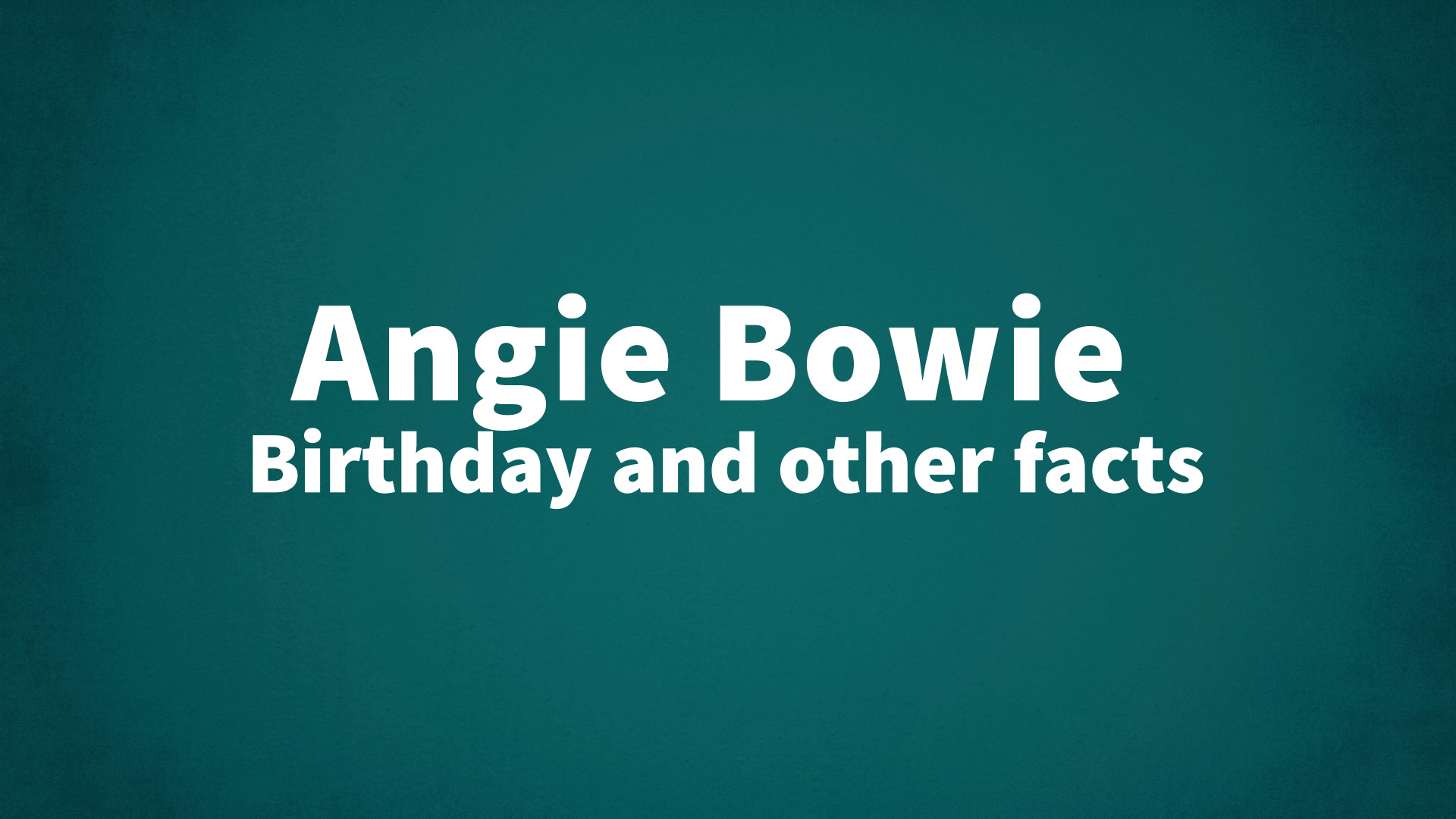 title image for Angie Bowie birthday