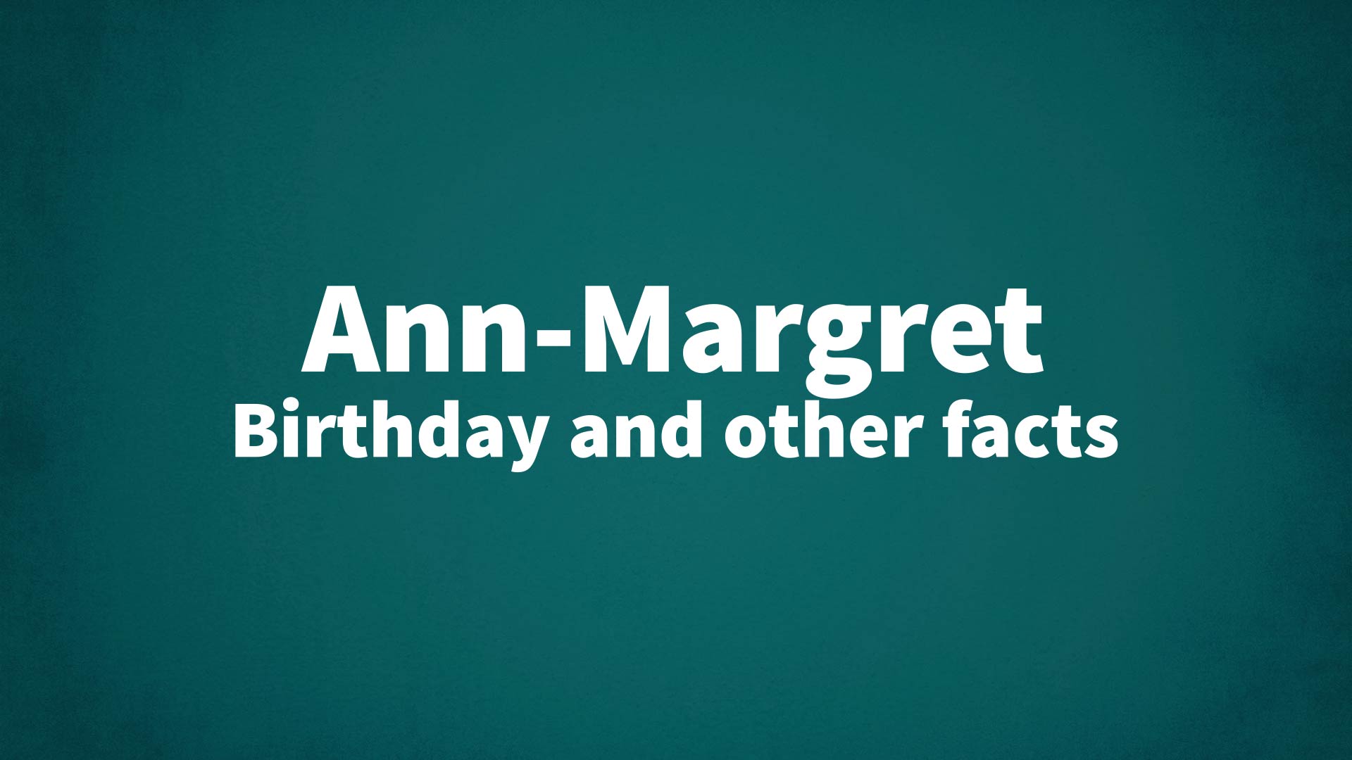 title image for Ann-Margret birthday