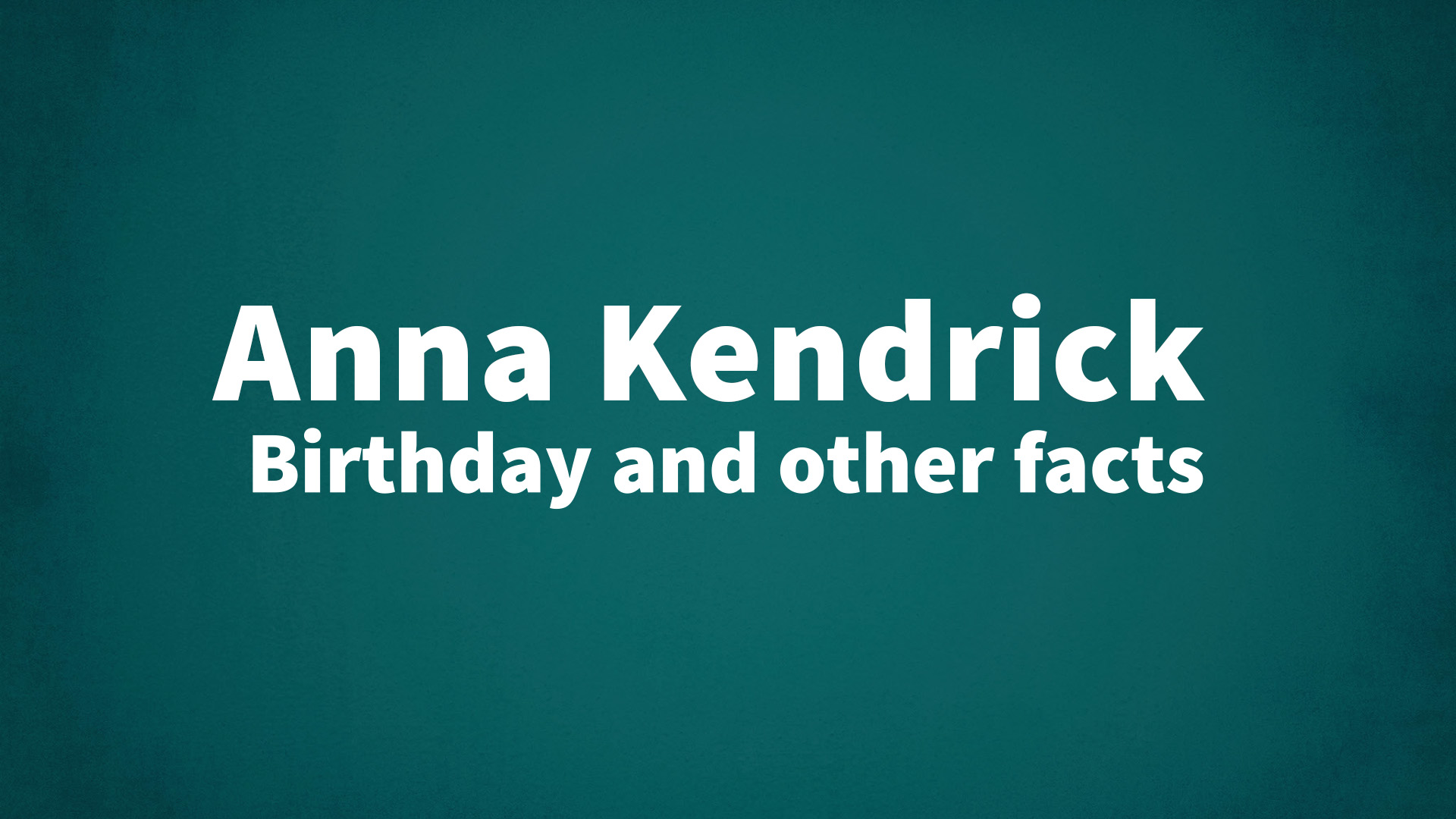 title image for Anna Kendrick birthday