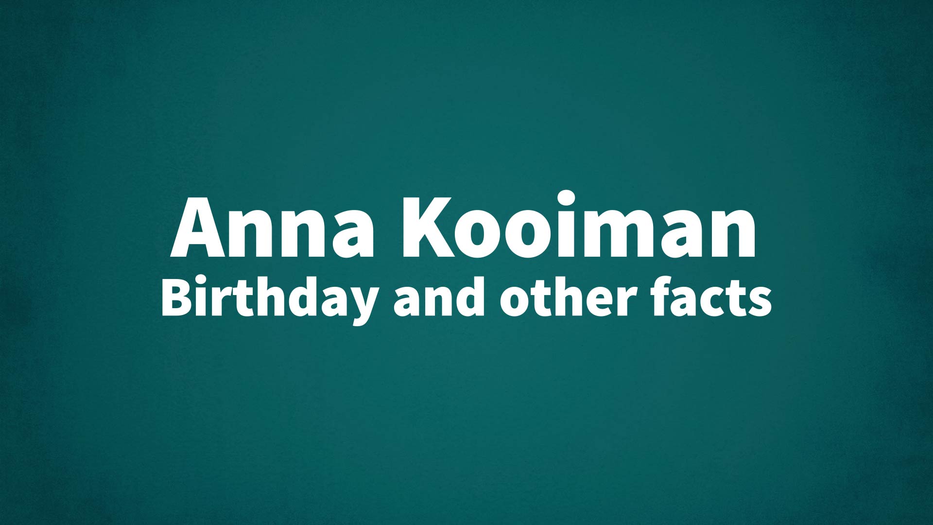 title image for Anna Kooiman birthday