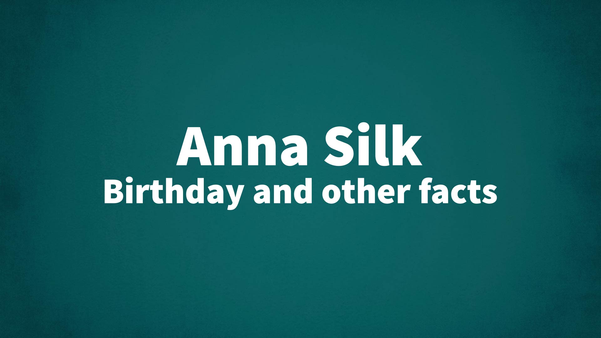 title image for Anna Silk birthday