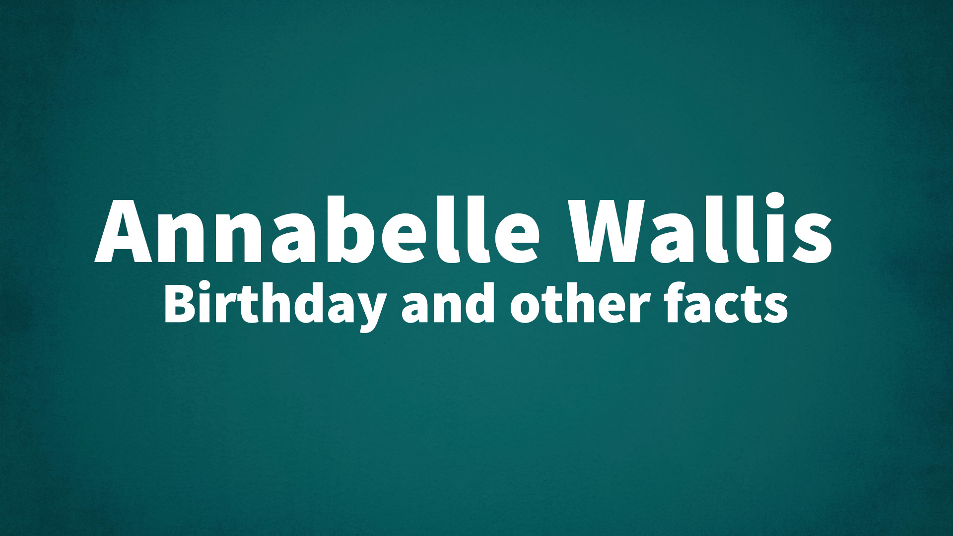 title image for Annabelle Wallis birthday