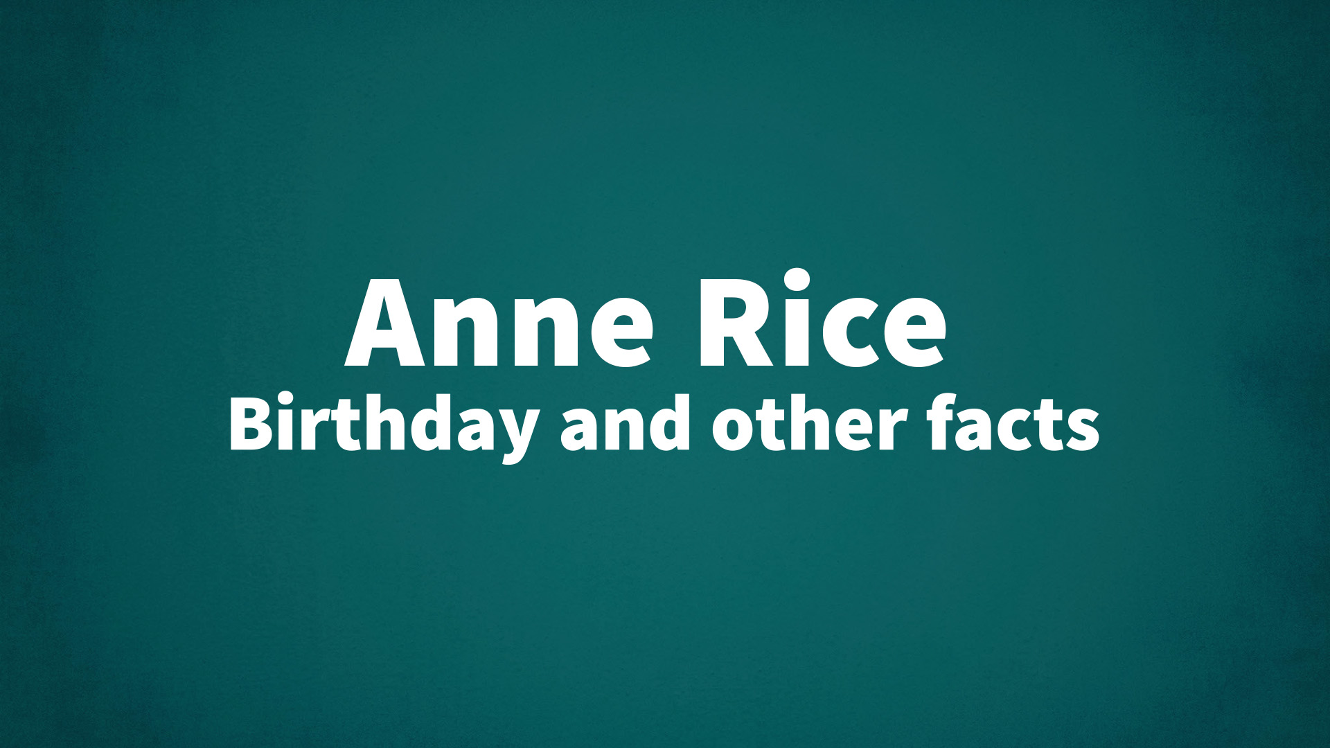 title image for Anne Rice birthday