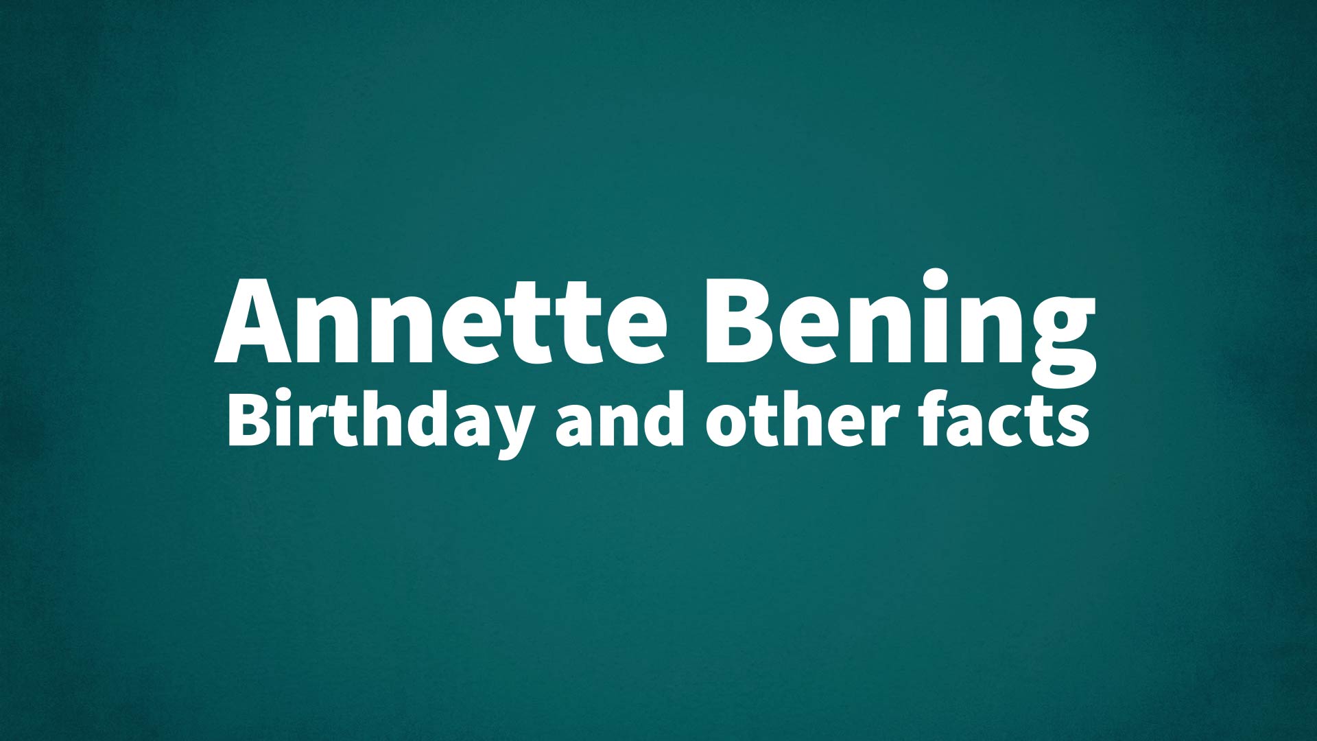 title image for Annette Bening birthday