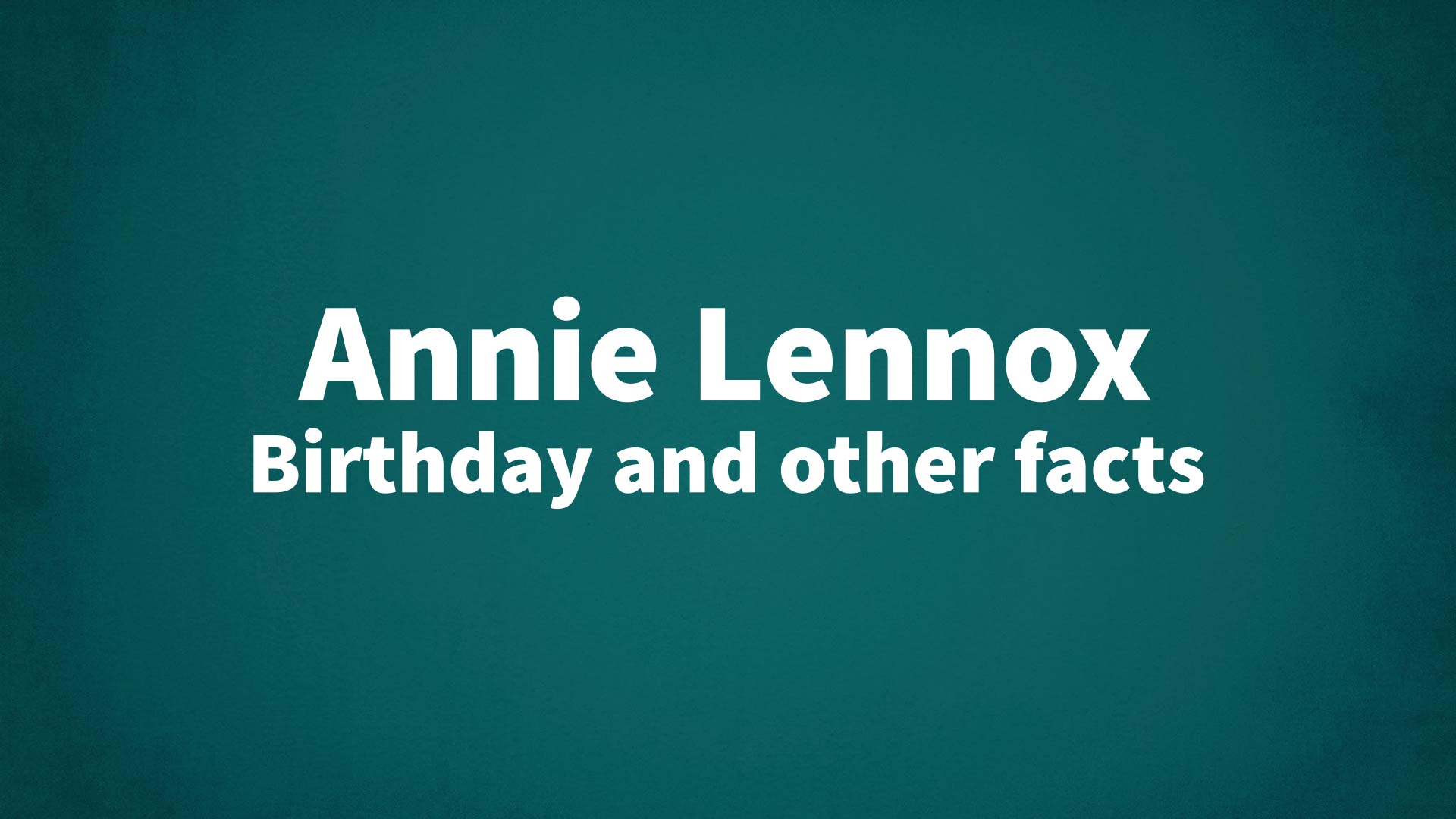 title image for Annie Lennox birthday