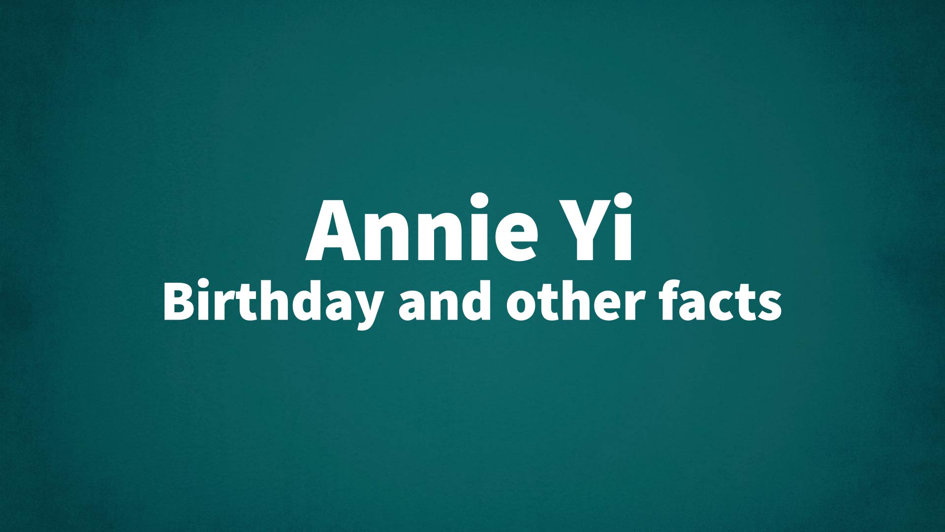 title image for Annie Yi birthday