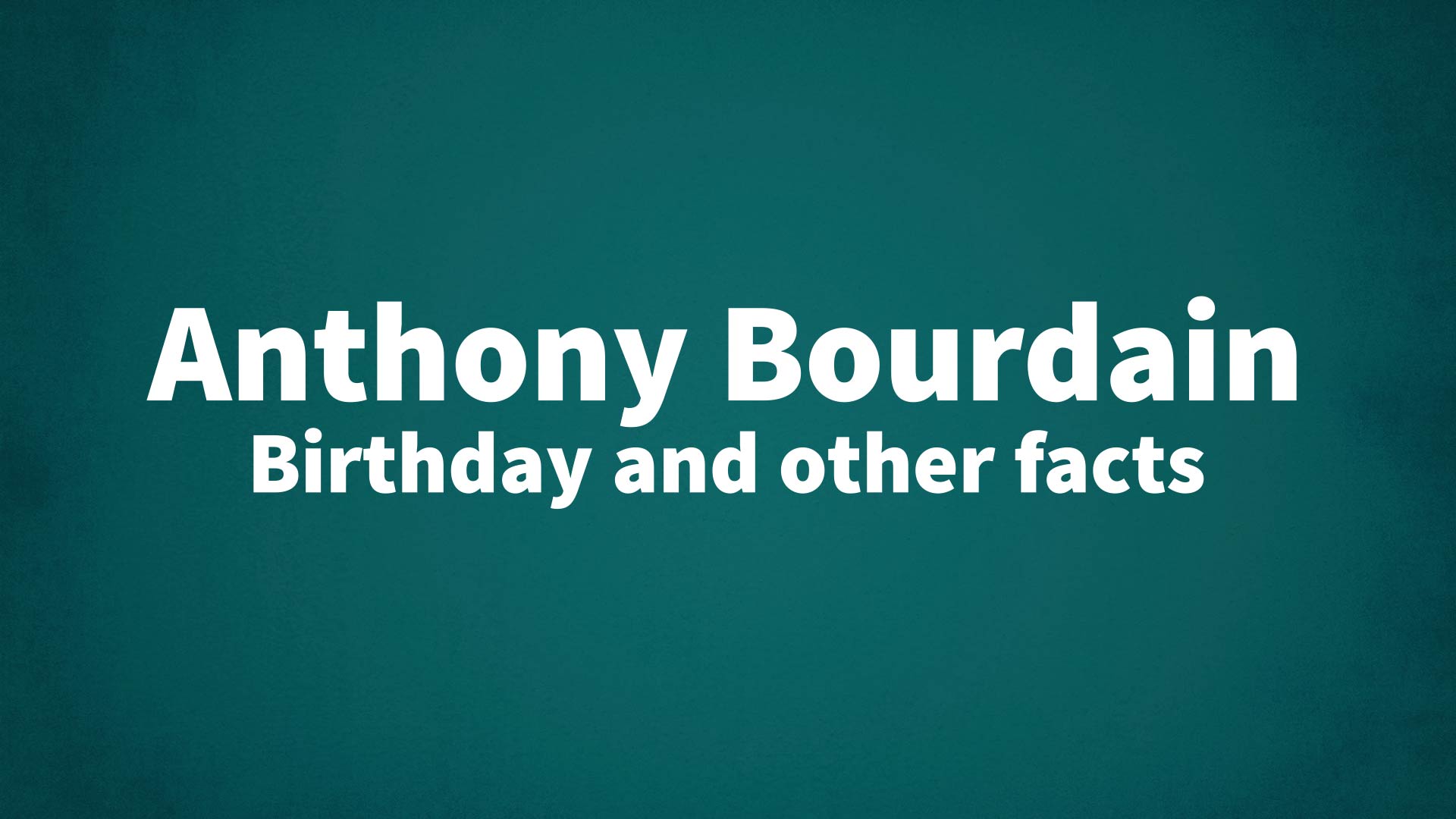 title image for Anthony Bourdain birthday