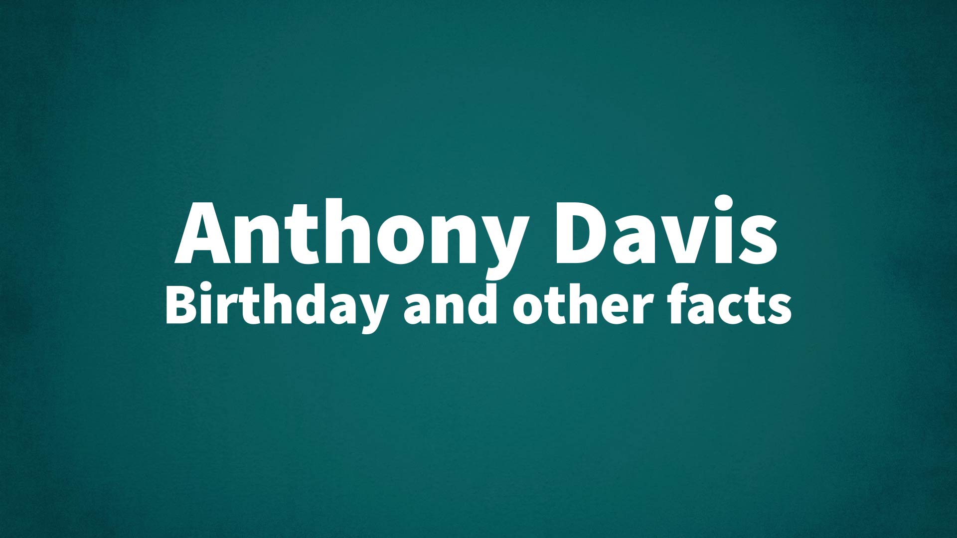 title image for Anthony Davis birthday