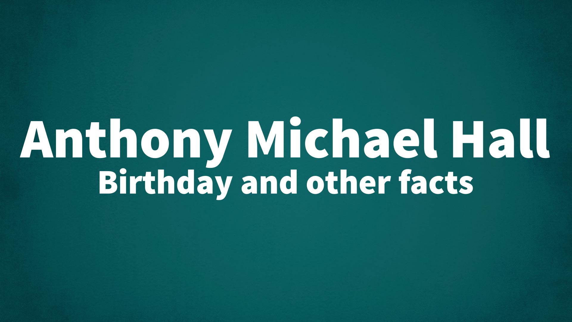 title image for Anthony Michael Hall birthday