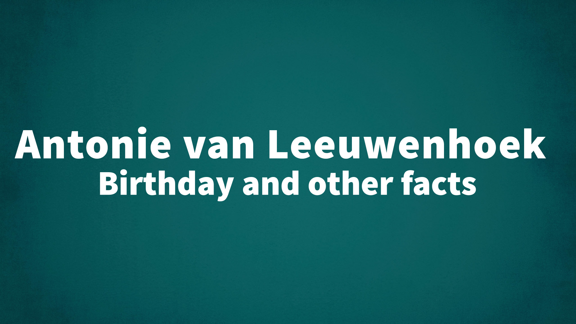 title image for Antonie van Leeuwenhoek birthday
