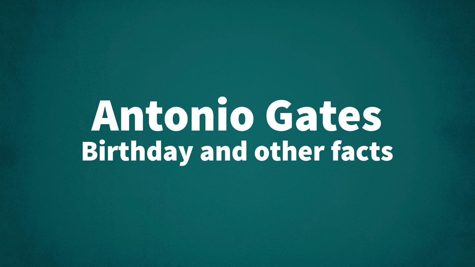 title image for Antonio Gates birthday