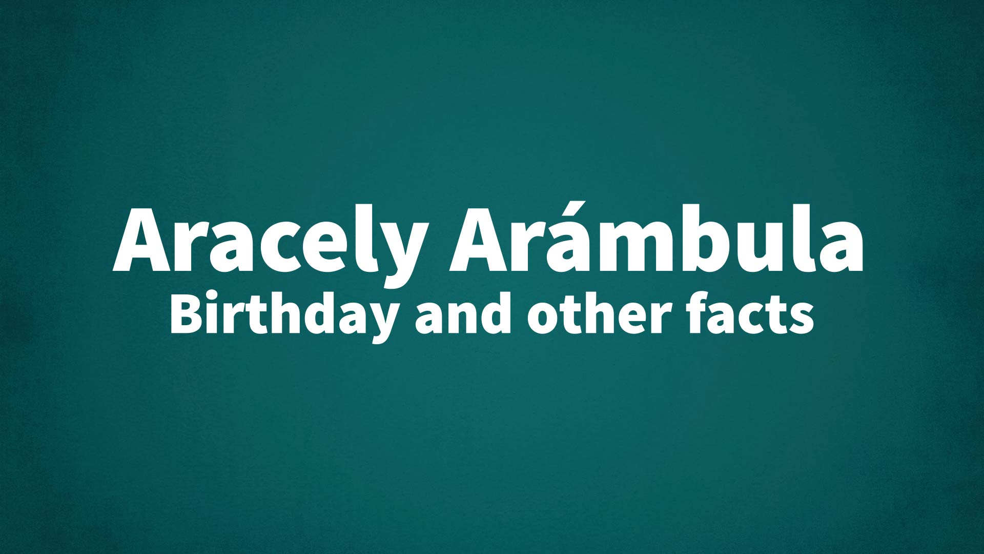 title image for Aracely Arámbula birthday