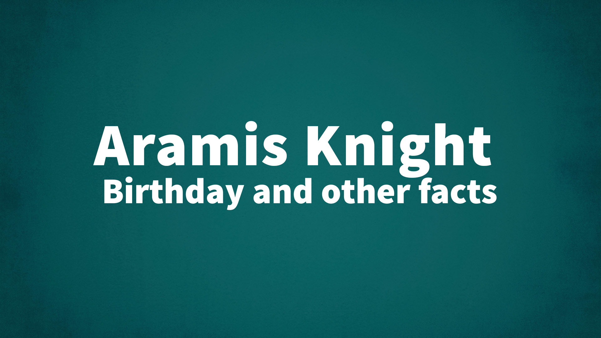 title image for Aramis Knight birthday