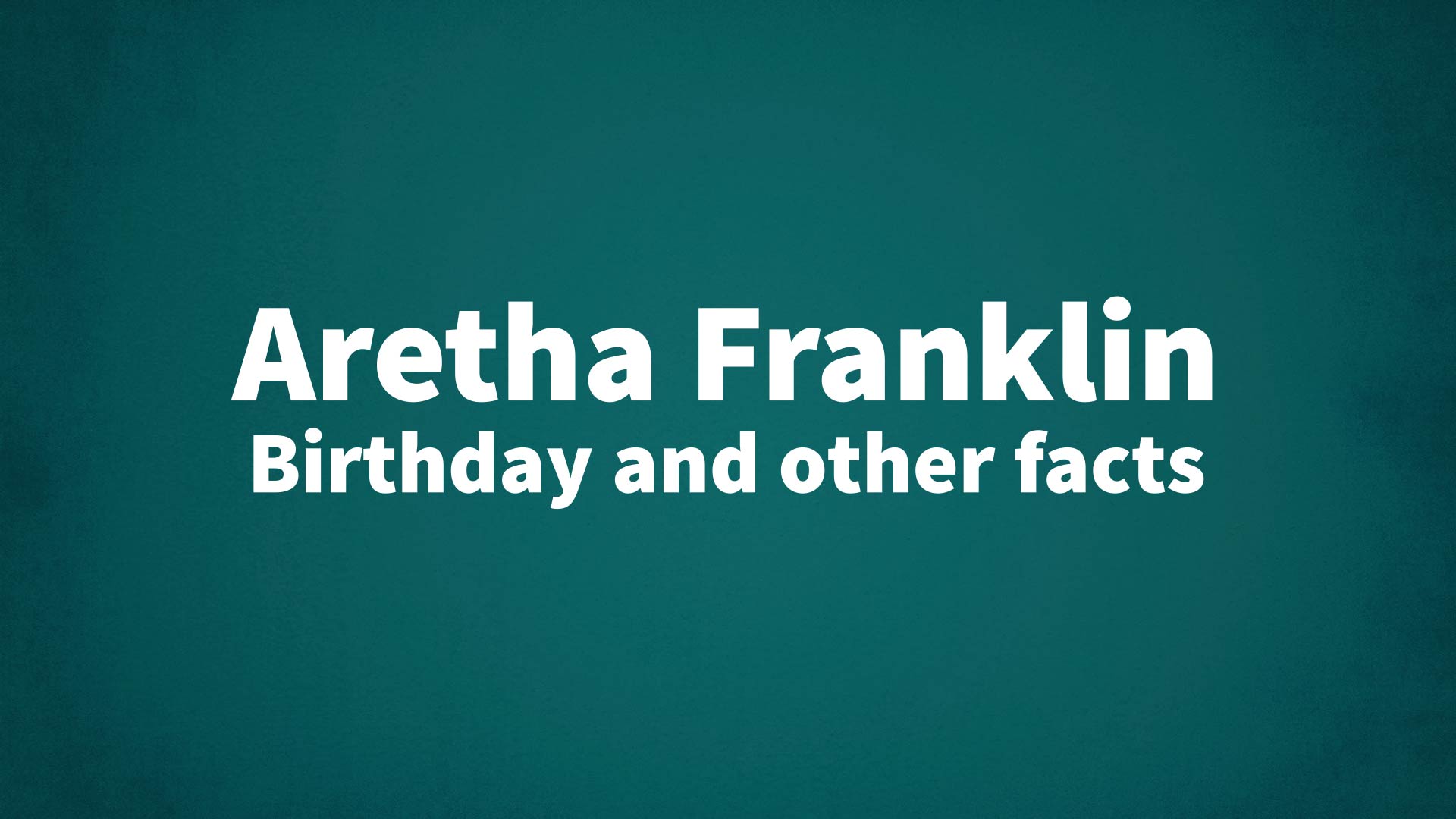 title image for Aretha Franklin birthday