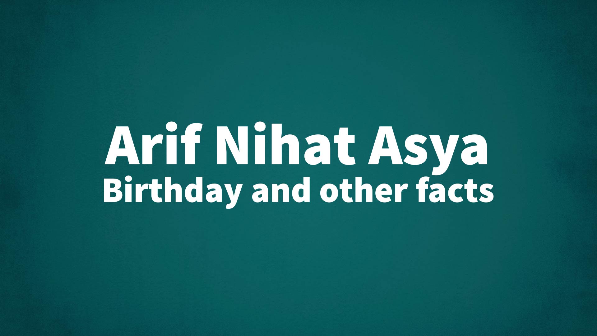 title image for Arif Nihat Asya birthday