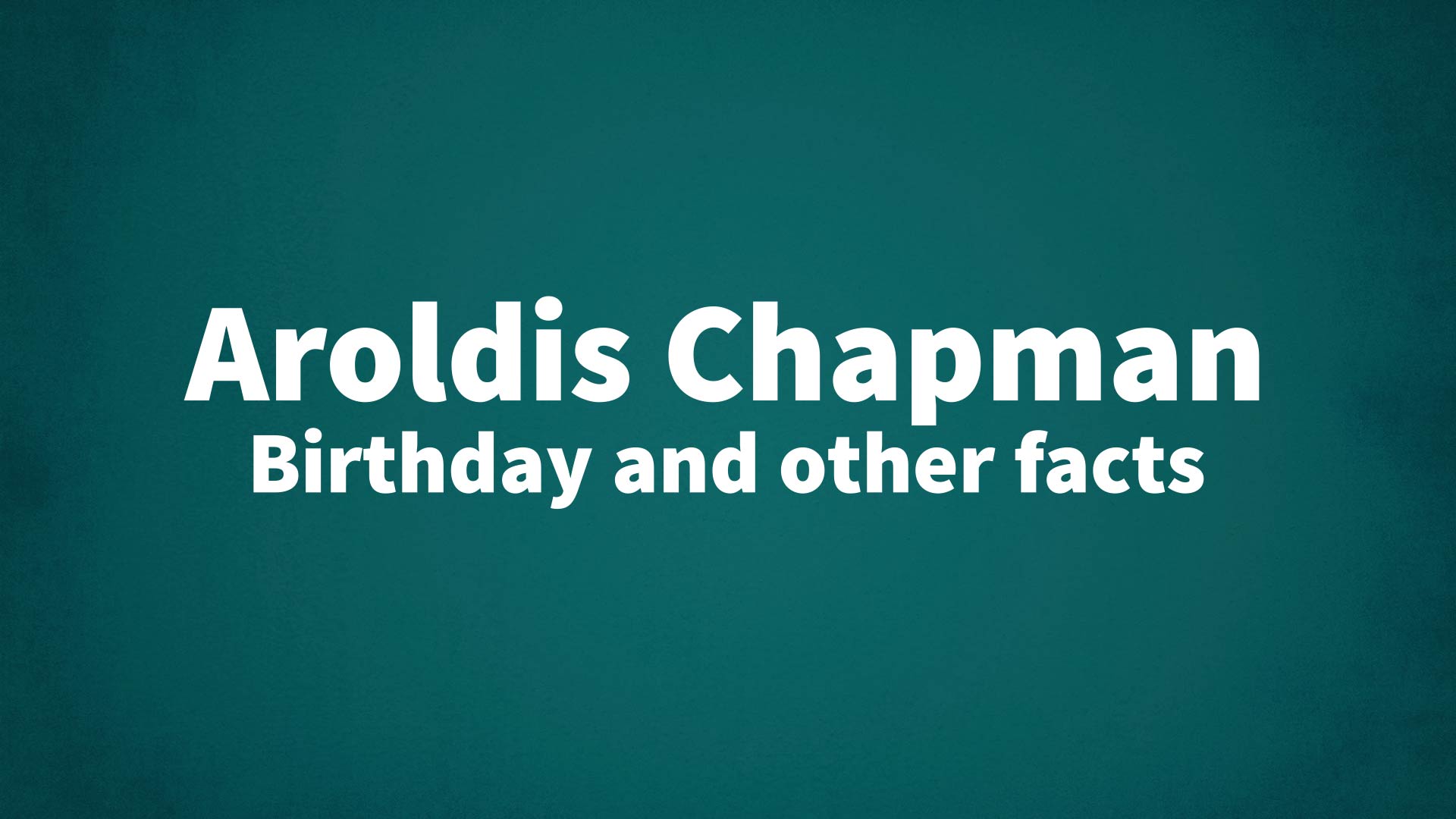 title image for Aroldis Chapman birthday