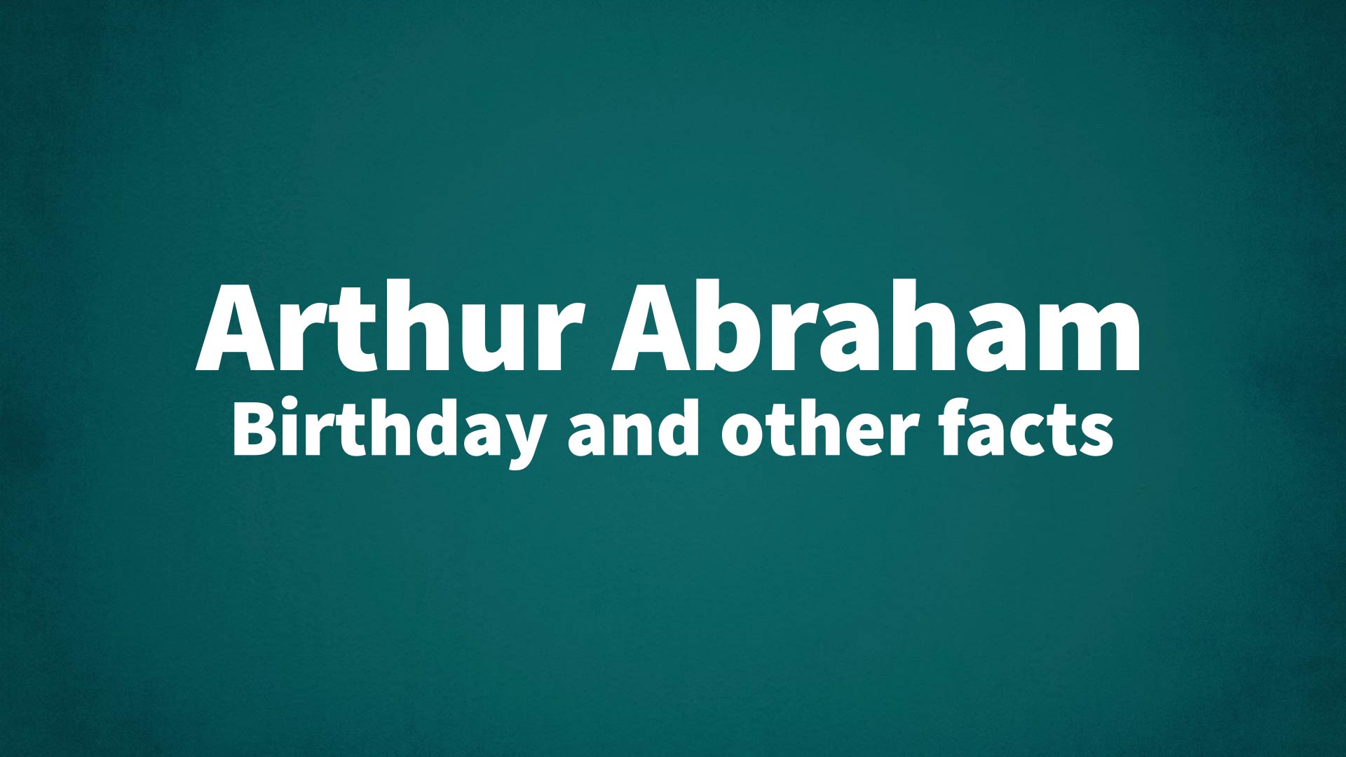 title image for Arthur Abraham birthday