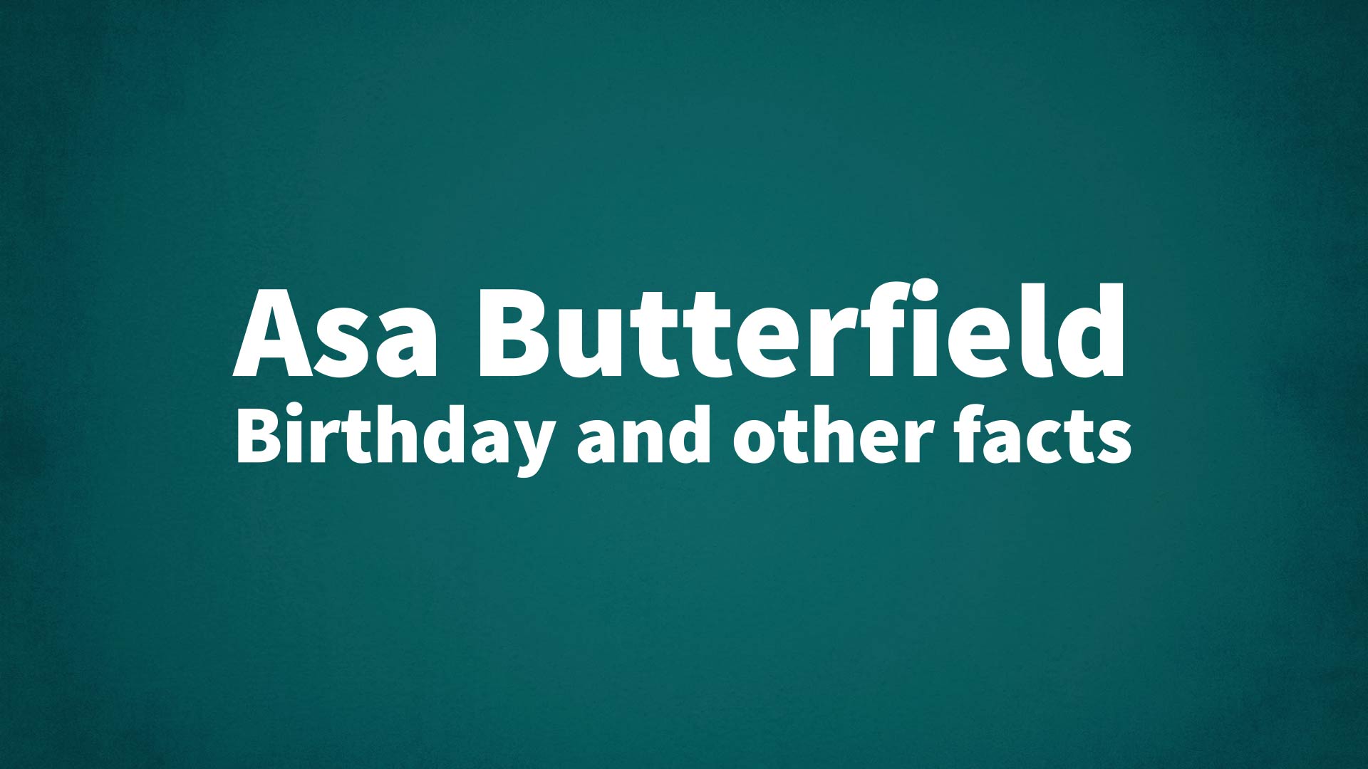 title image for Asa Butterfield birthday