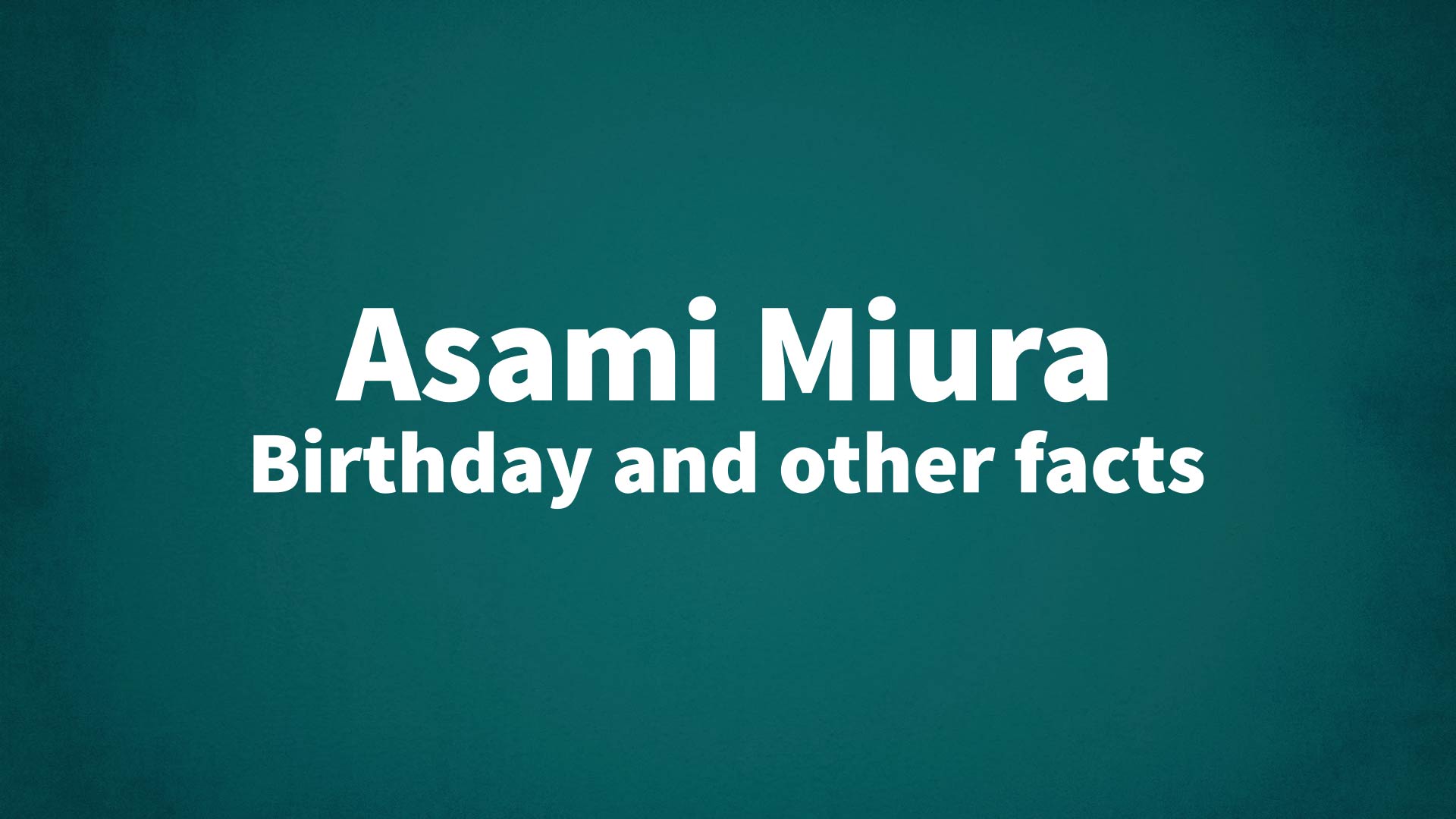 title image for Asami Miura birthday