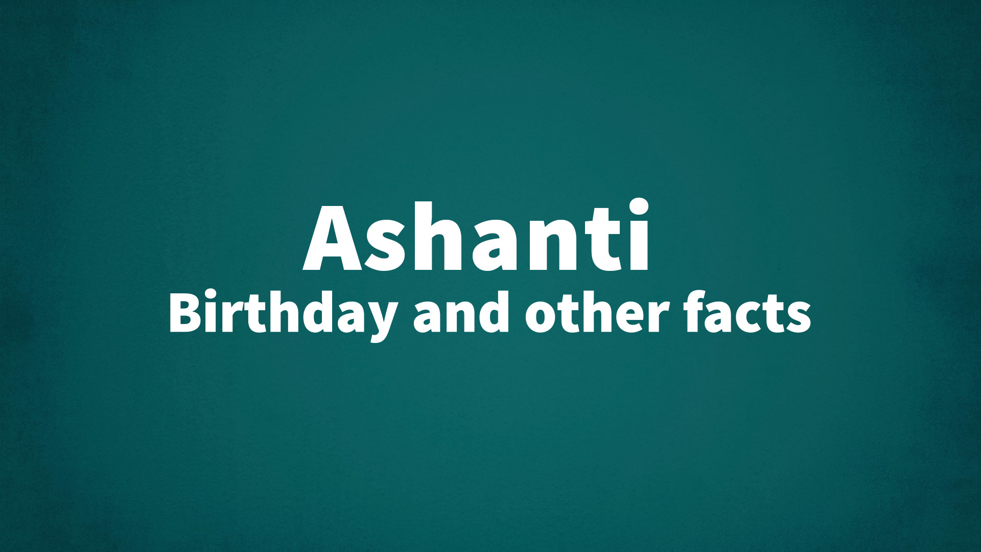 title image for Ashanti birthday