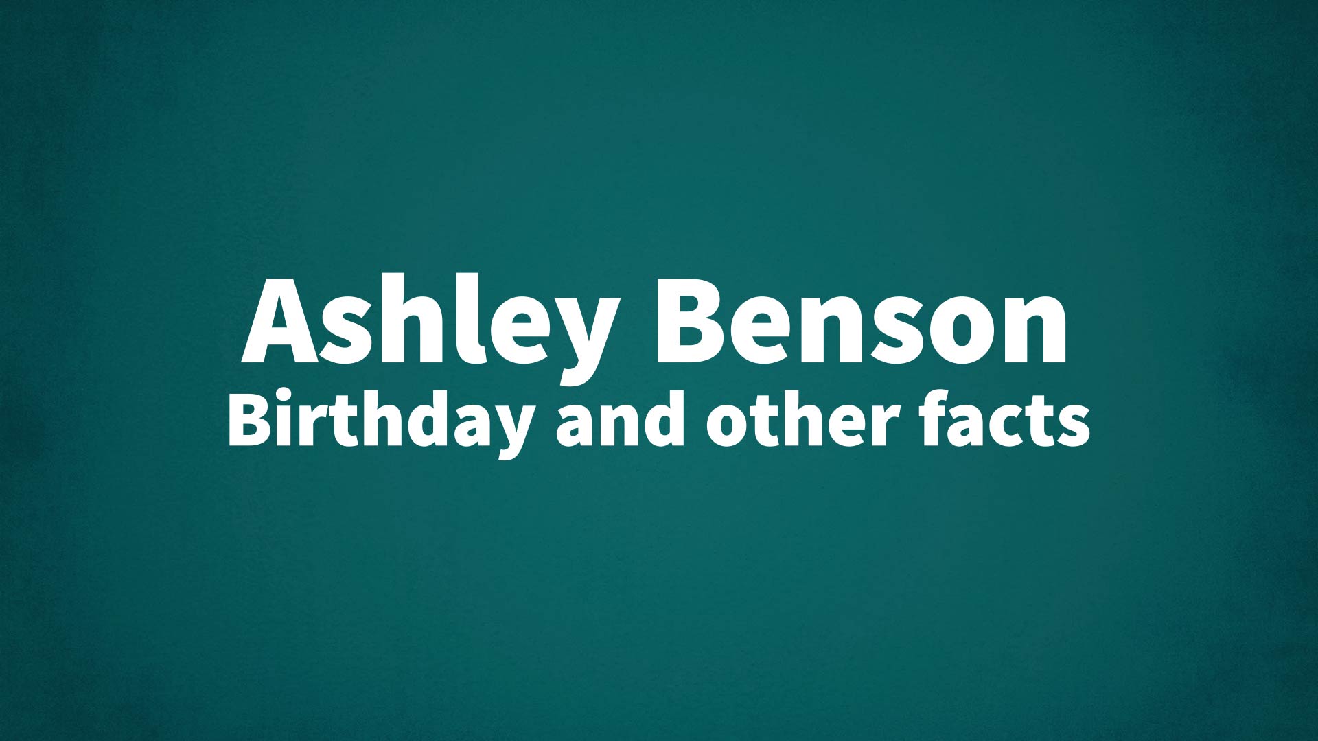title image for Ashley Benson birthday