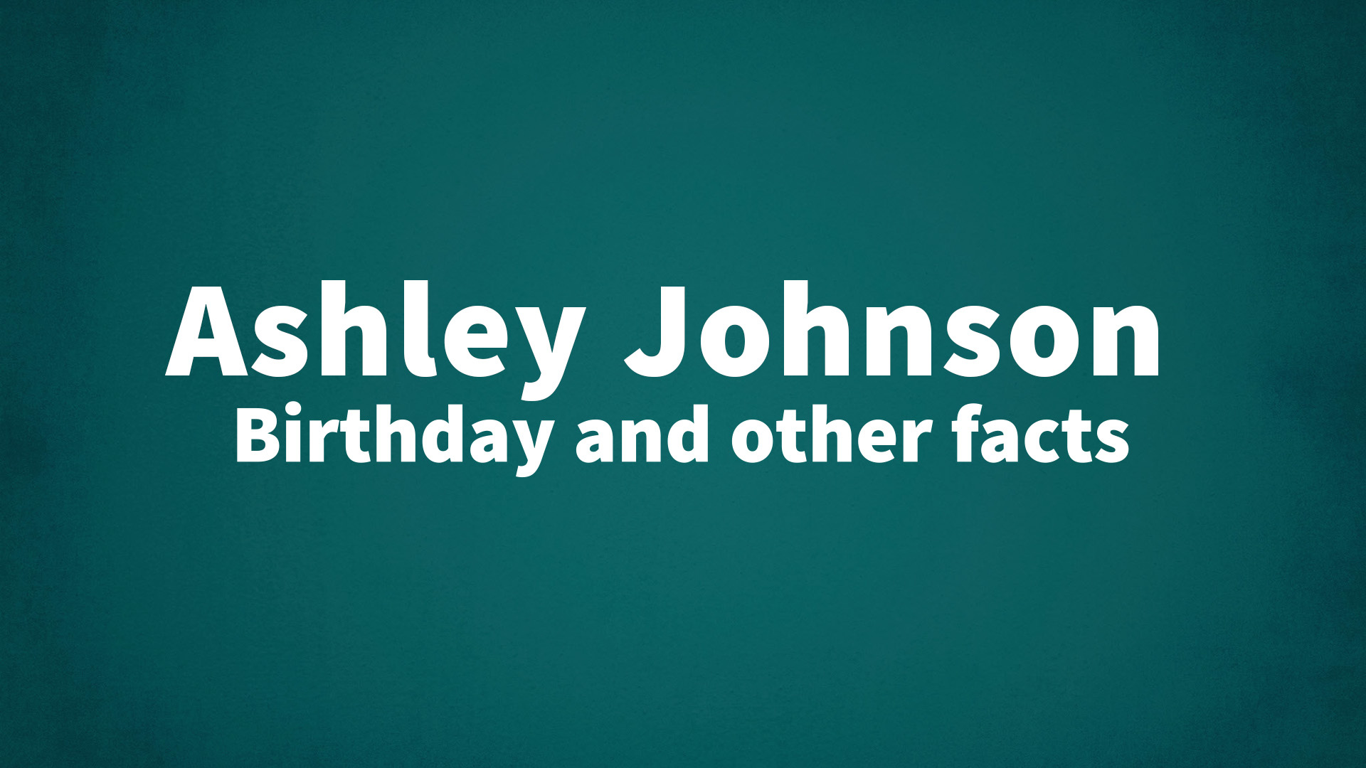 title image for Ashley Johnson birthday