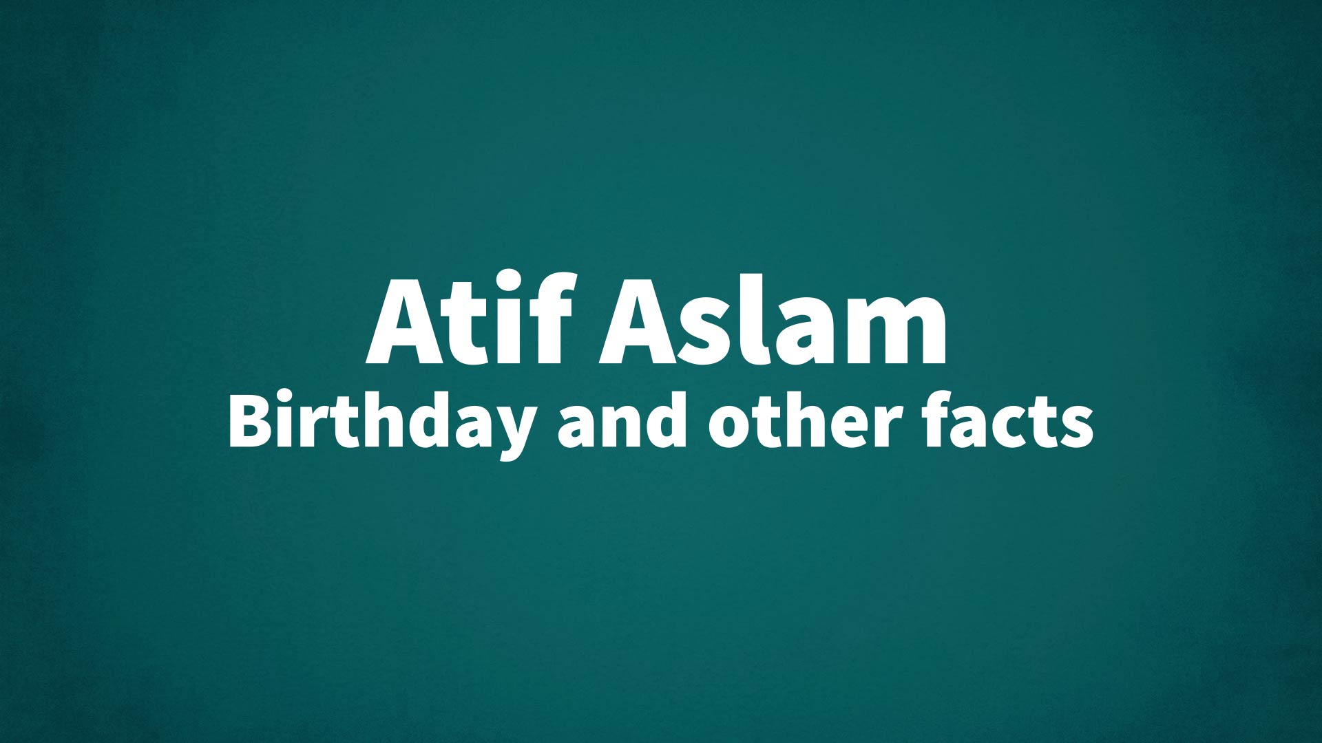 title image for Atif Aslam birthday