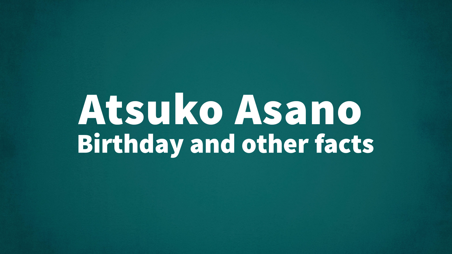 title image for Atsuko Asano birthday