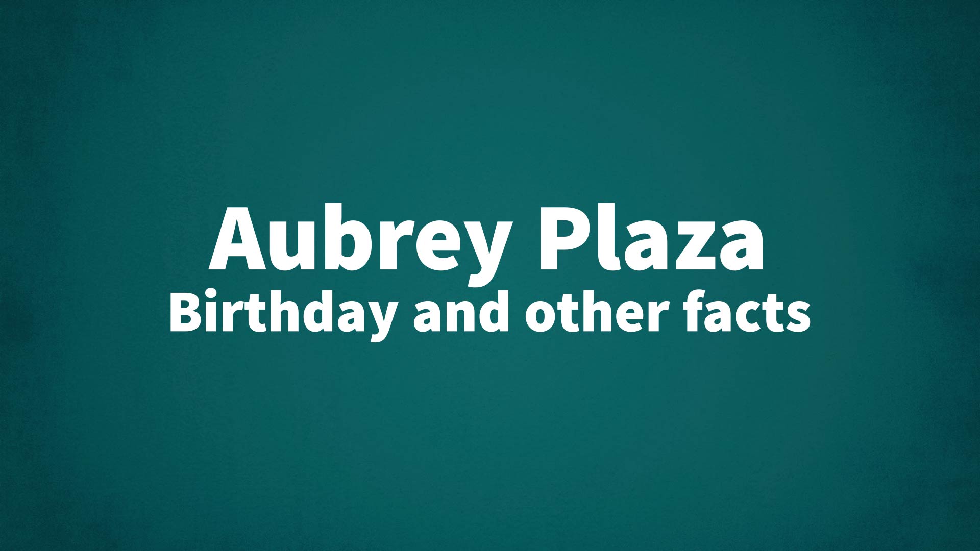 title image for Aubrey Plaza birthday