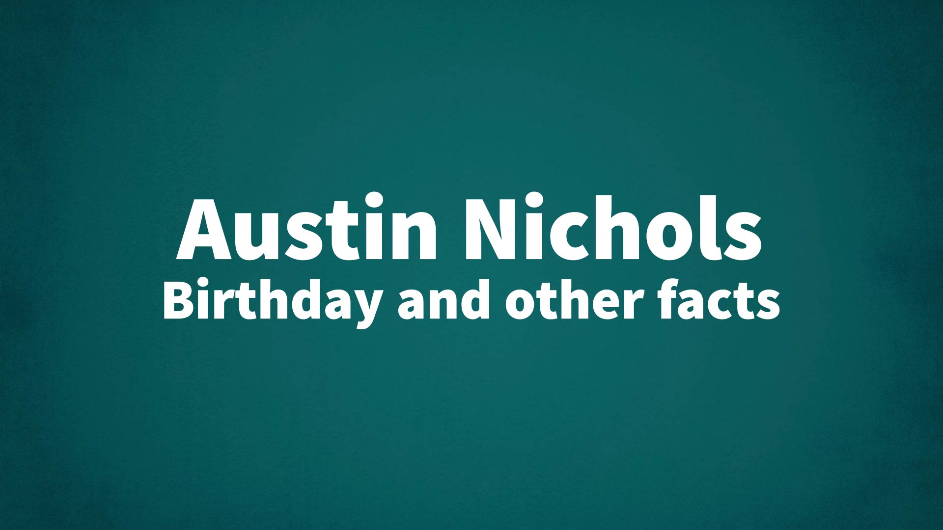 title image for Austin Nichols birthday