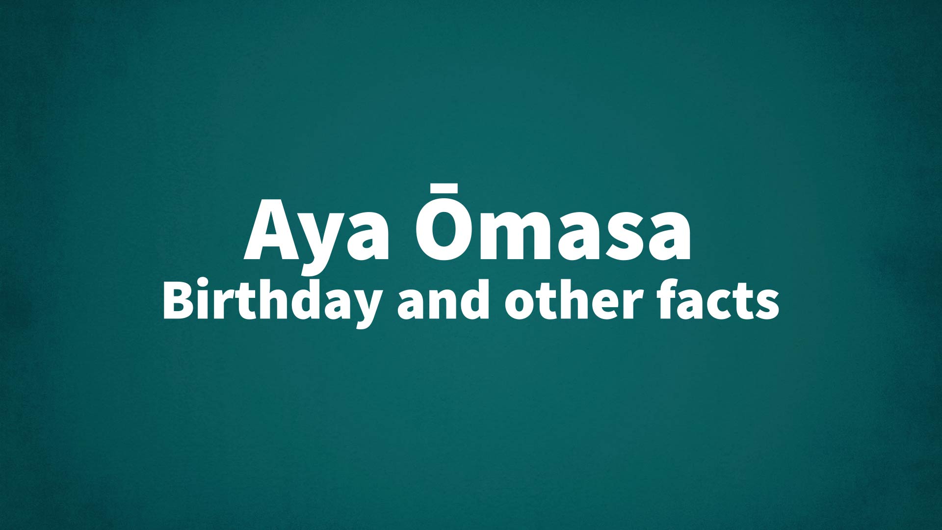 title image for Aya Ōmasa birthday