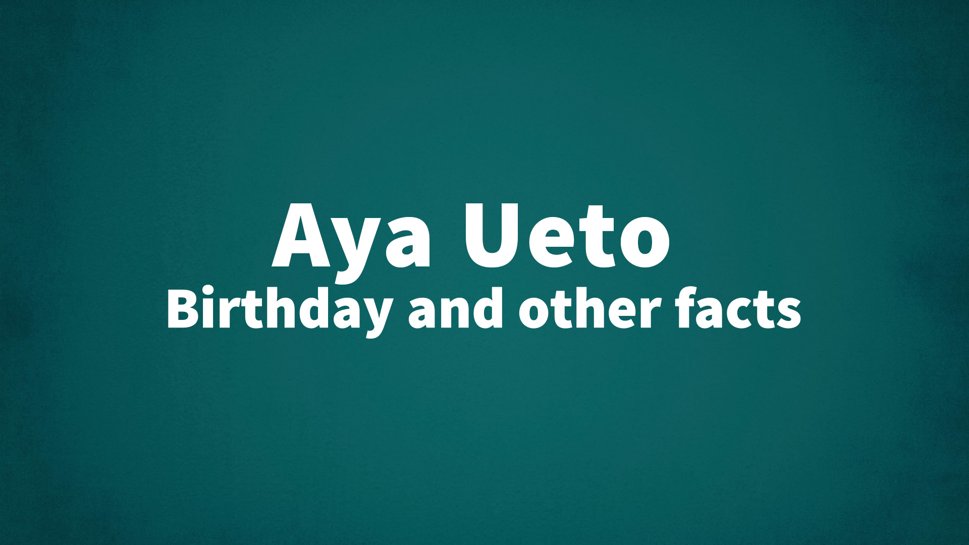 title image for Aya Ueto birthday