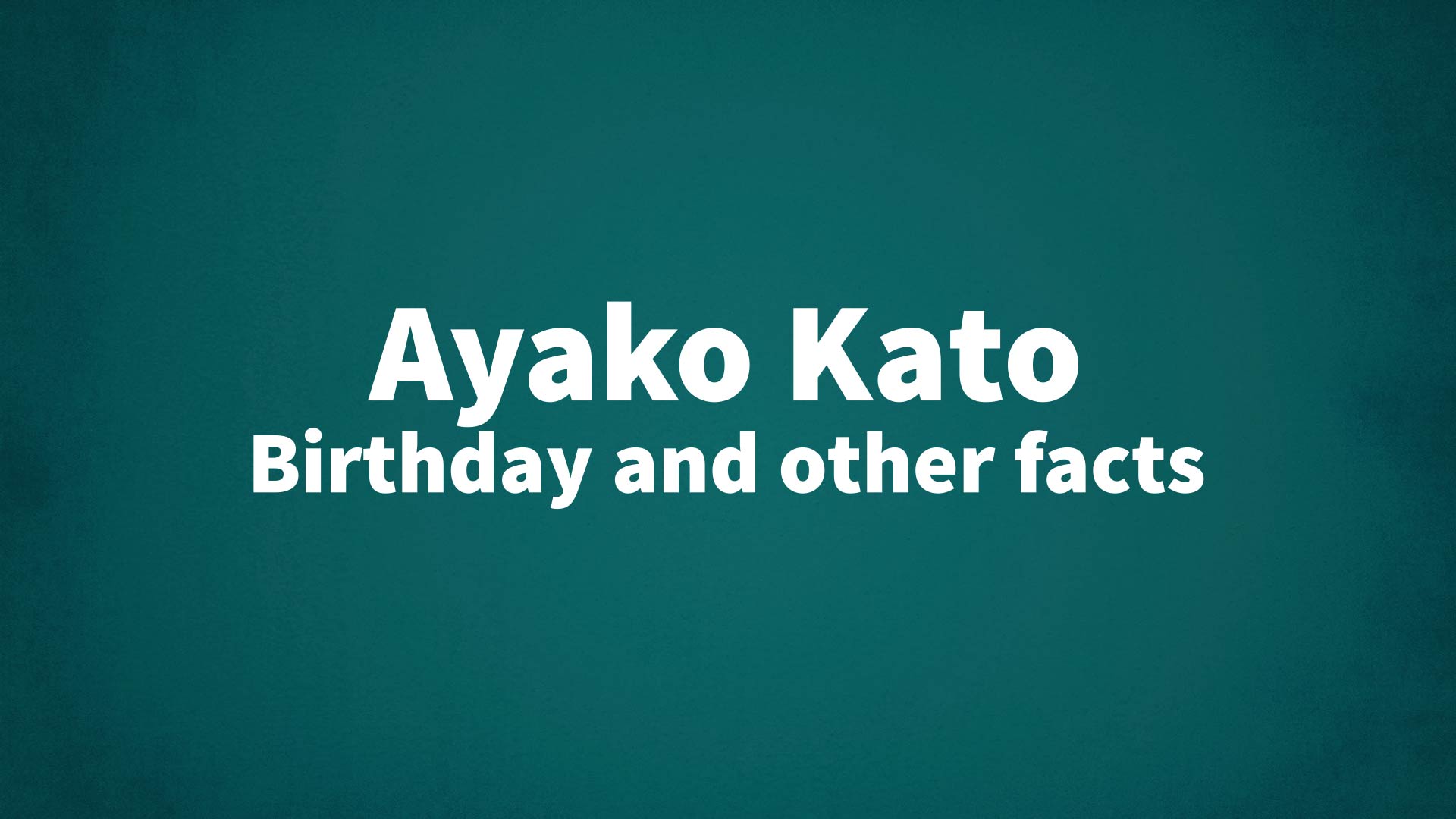 title image for Ayako Kato birthday