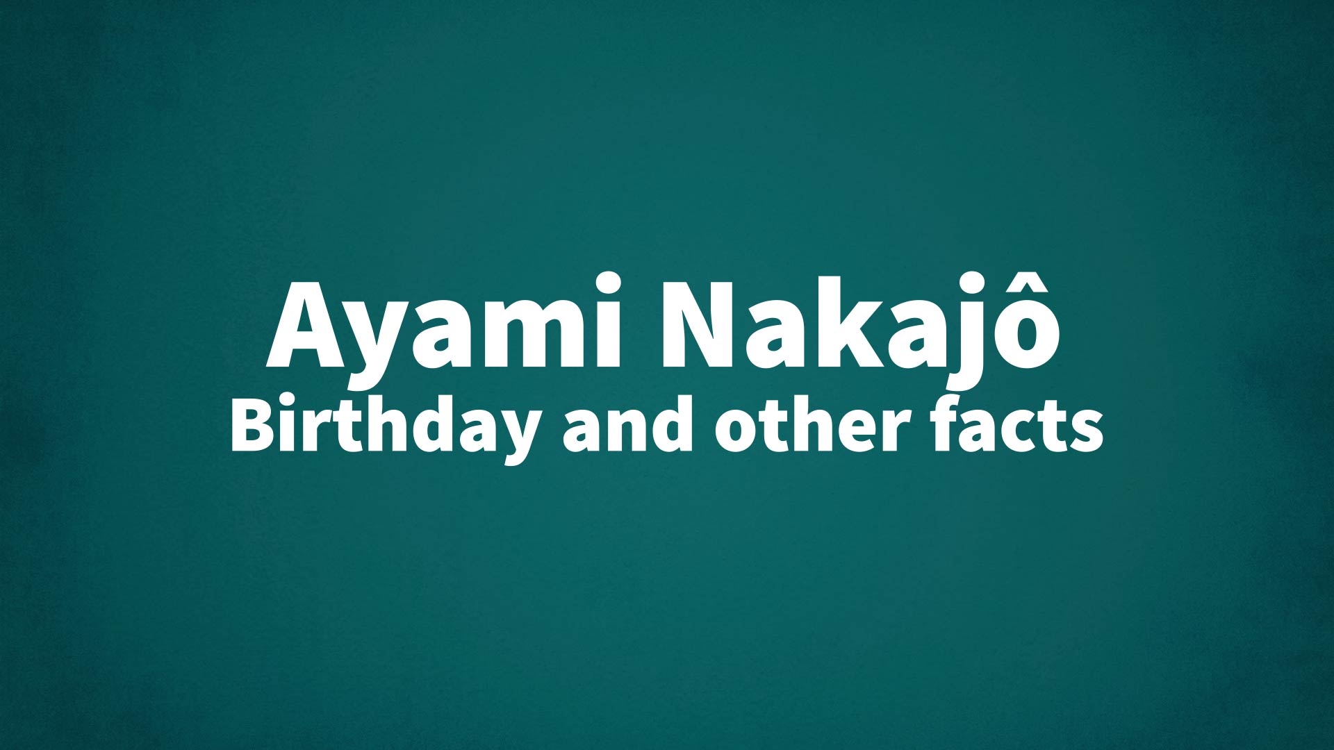 title image for Ayami Nakajô birthday