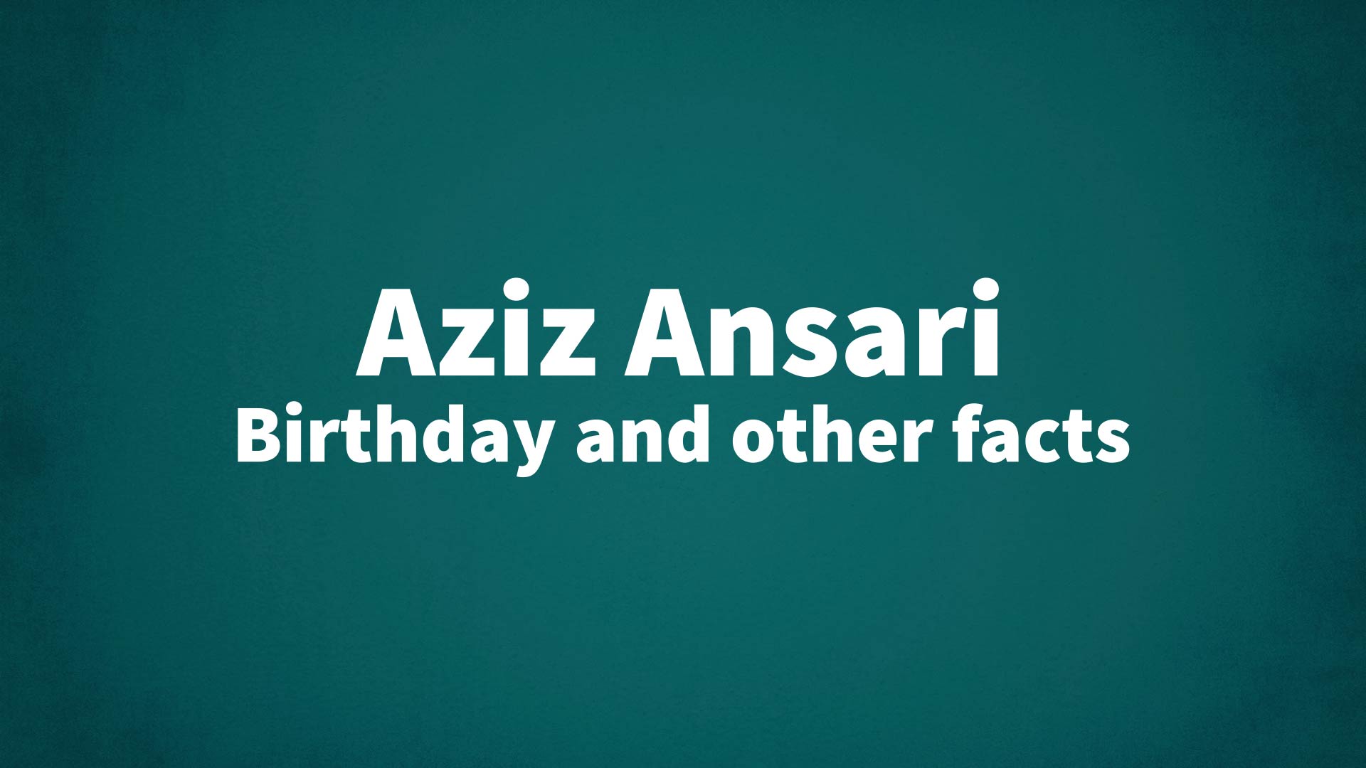 title image for Aziz Ansari birthday