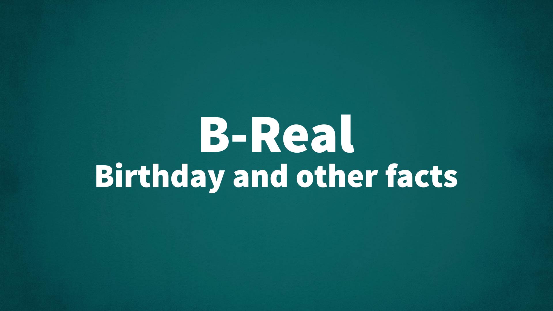 title image for B-Real birthday