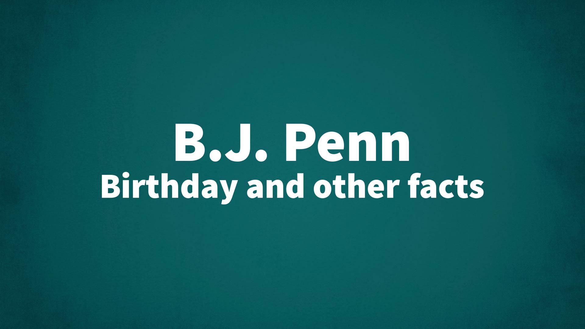 title image for B.J. Penn birthday