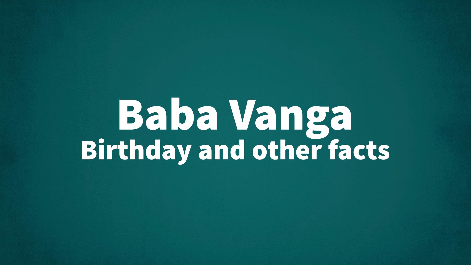 title image for Baba Vanga birthday