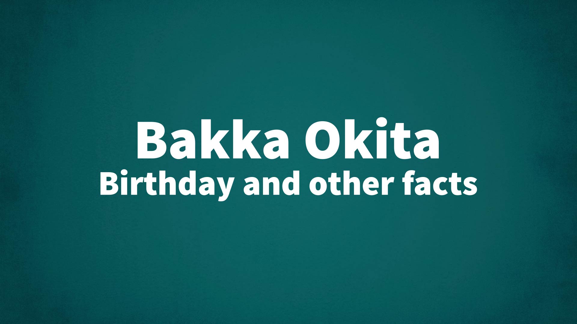 title image for Bakka Okita birthday