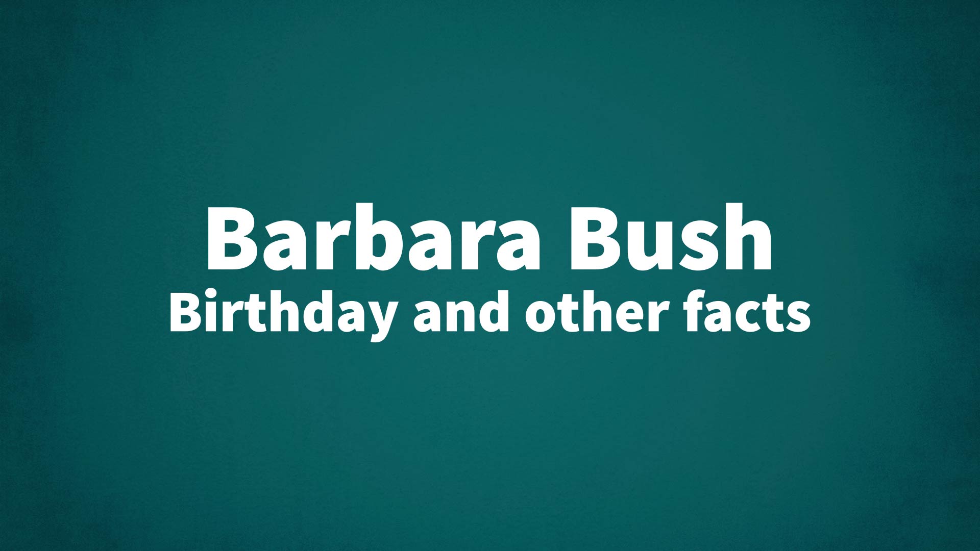 title image for Barbara Bush birthday
