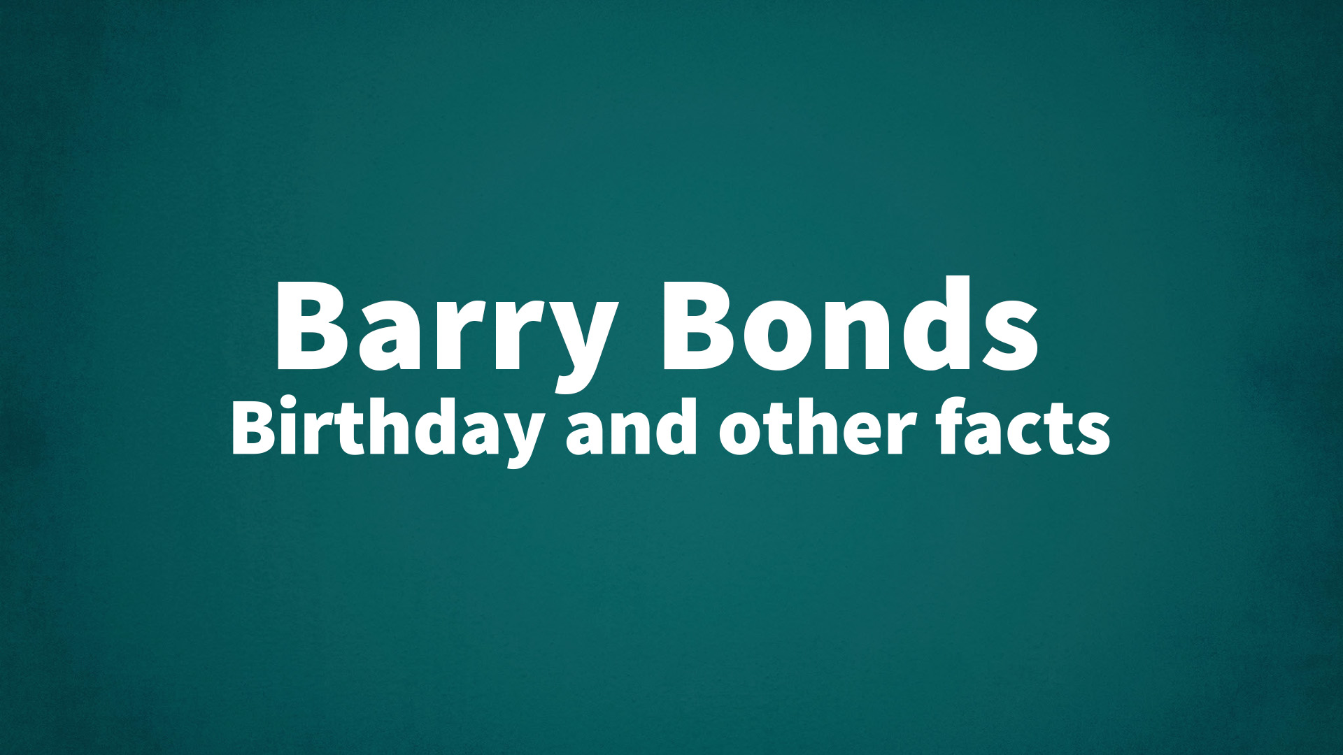 title image for Barry Bonds birthday