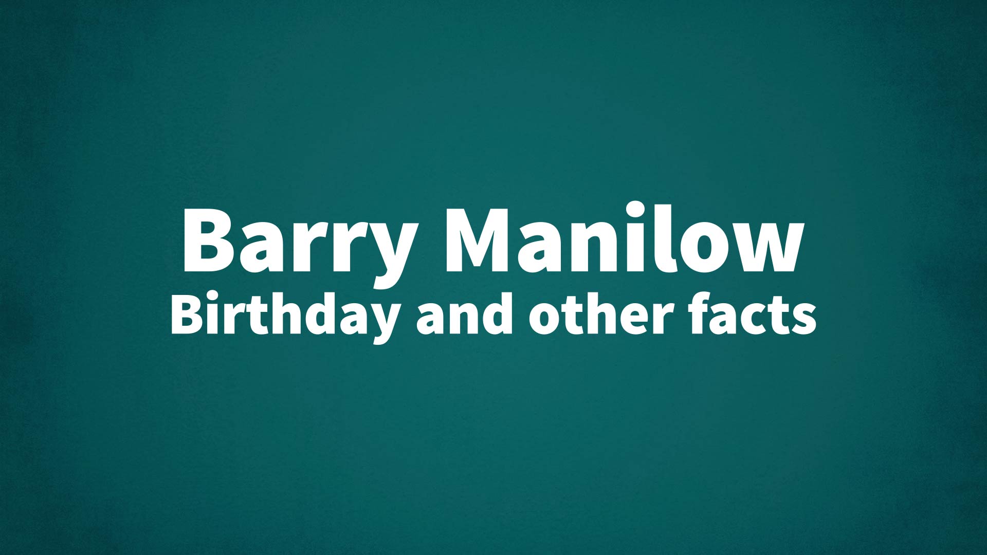 title image for Barry Manilow birthday