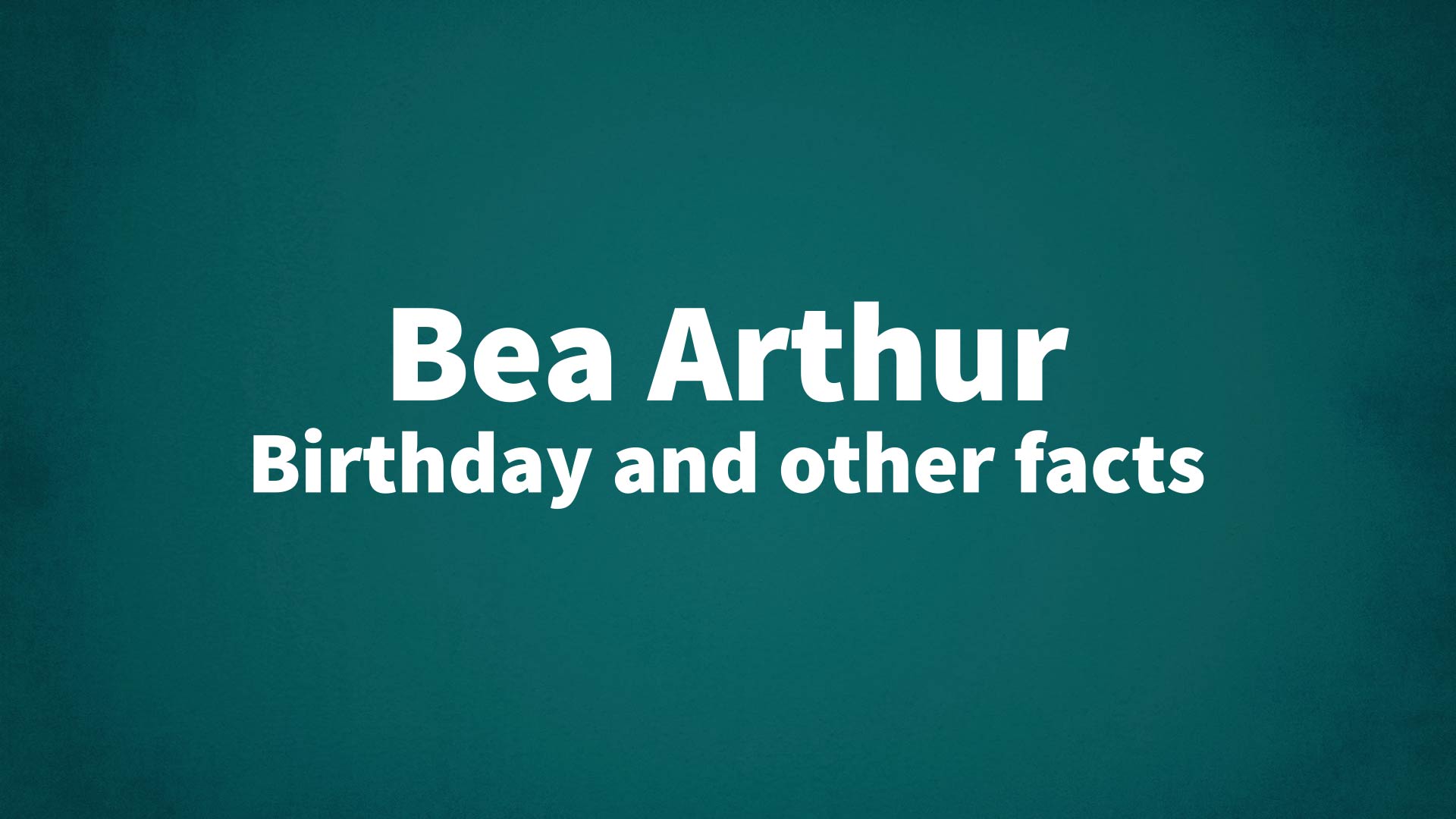 title image for Bea Arthur birthday