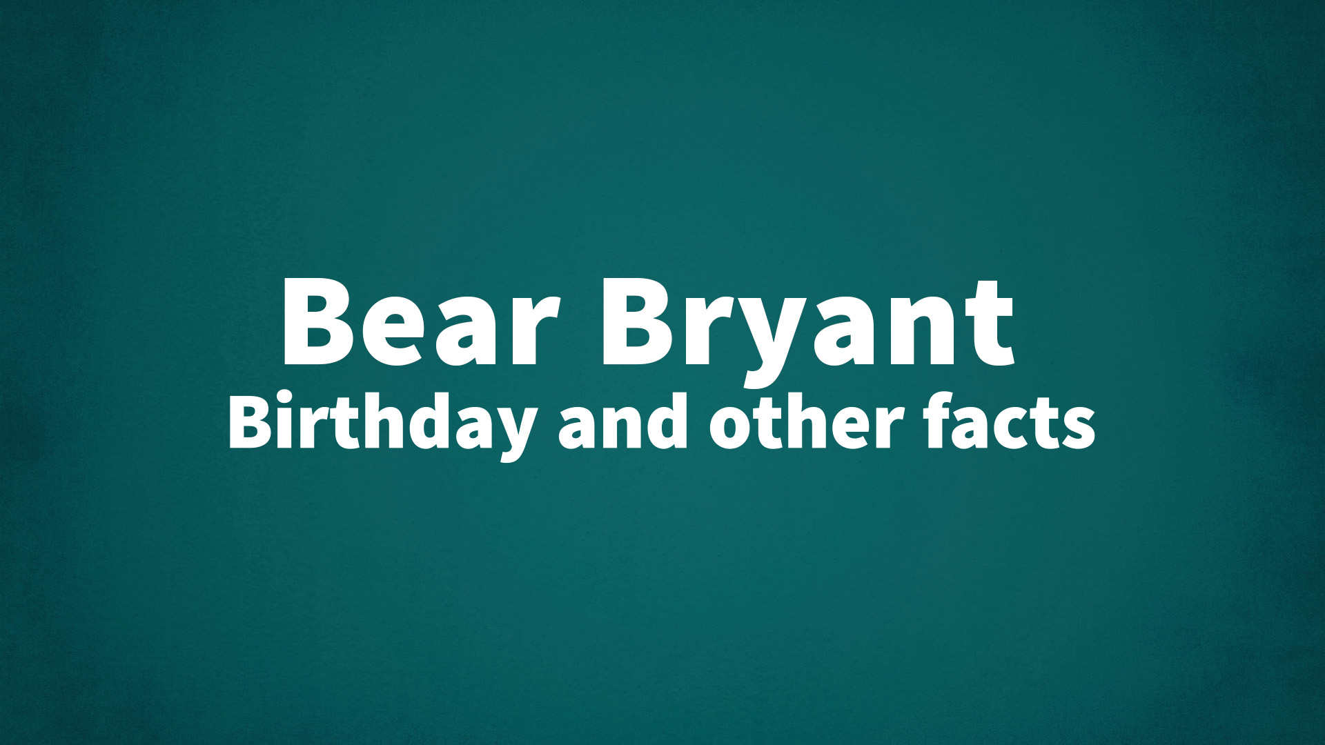 title image for Bear Bryant birthday