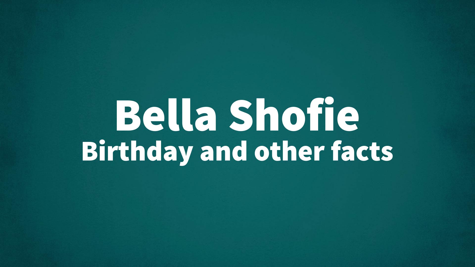 title image for Bella Shofie birthday